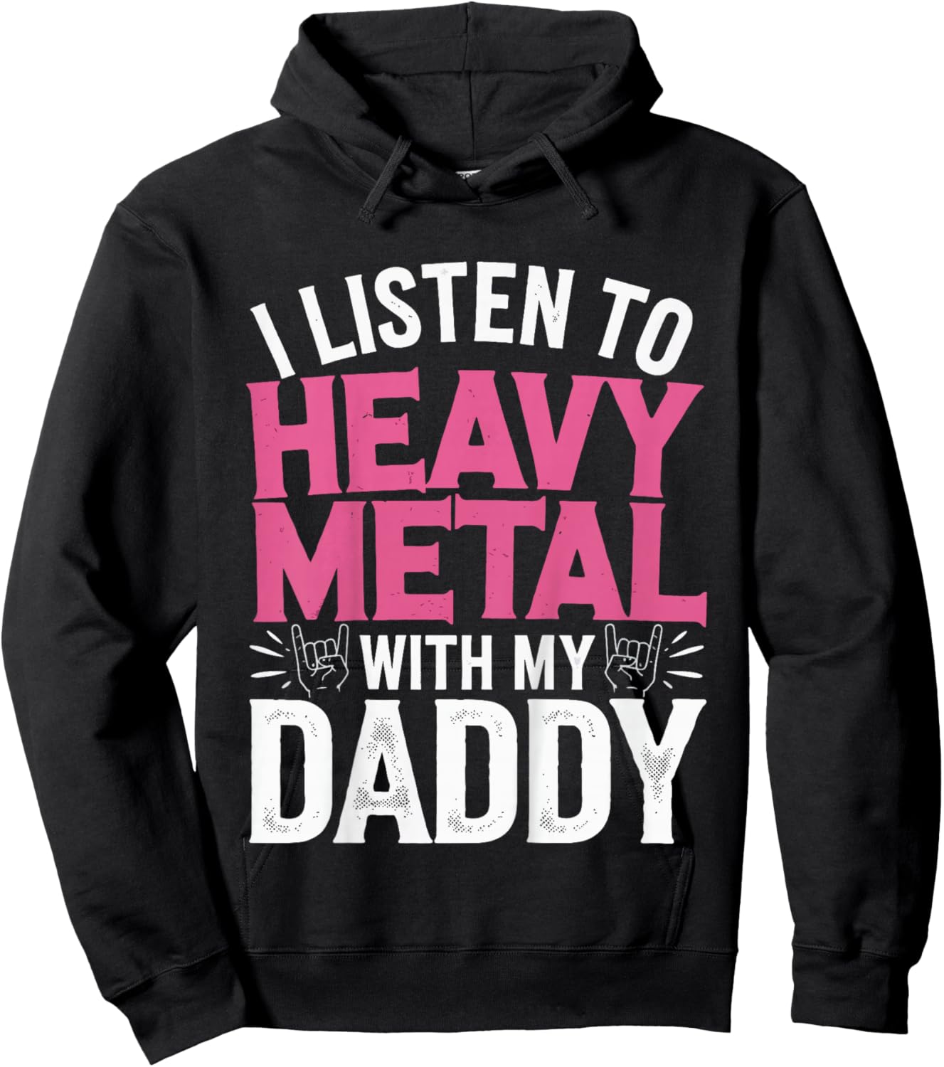 I Listen To Heavy Metal With My Daddy Hoodie - Hoodie | Black