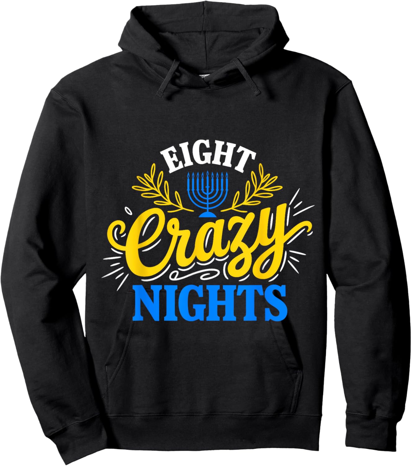 Funny Hanukkah 8 Eight Crazy Nights Jewish Chanukah Menorah Hoodie - Hoodie | Black