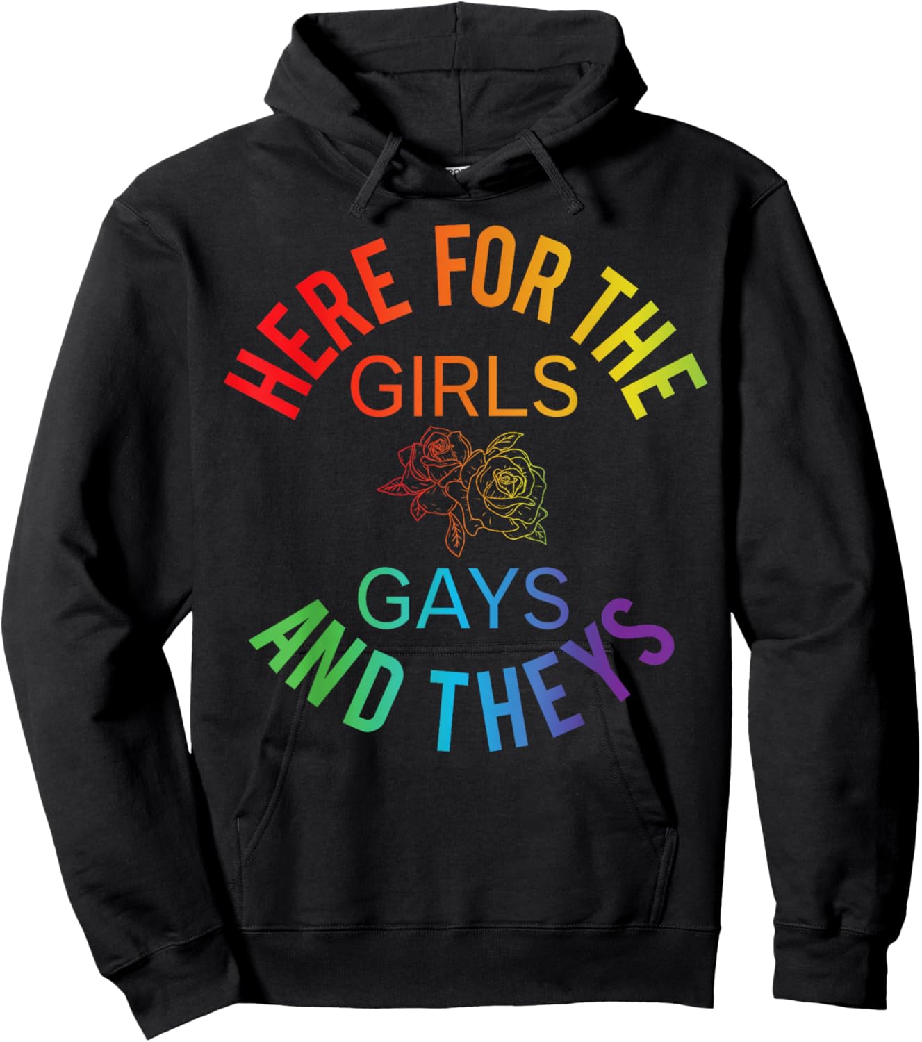 Here for The Girls Gays & Theys LGBT Gay Pride Proud Ally Hoodie - Hoodie | Black