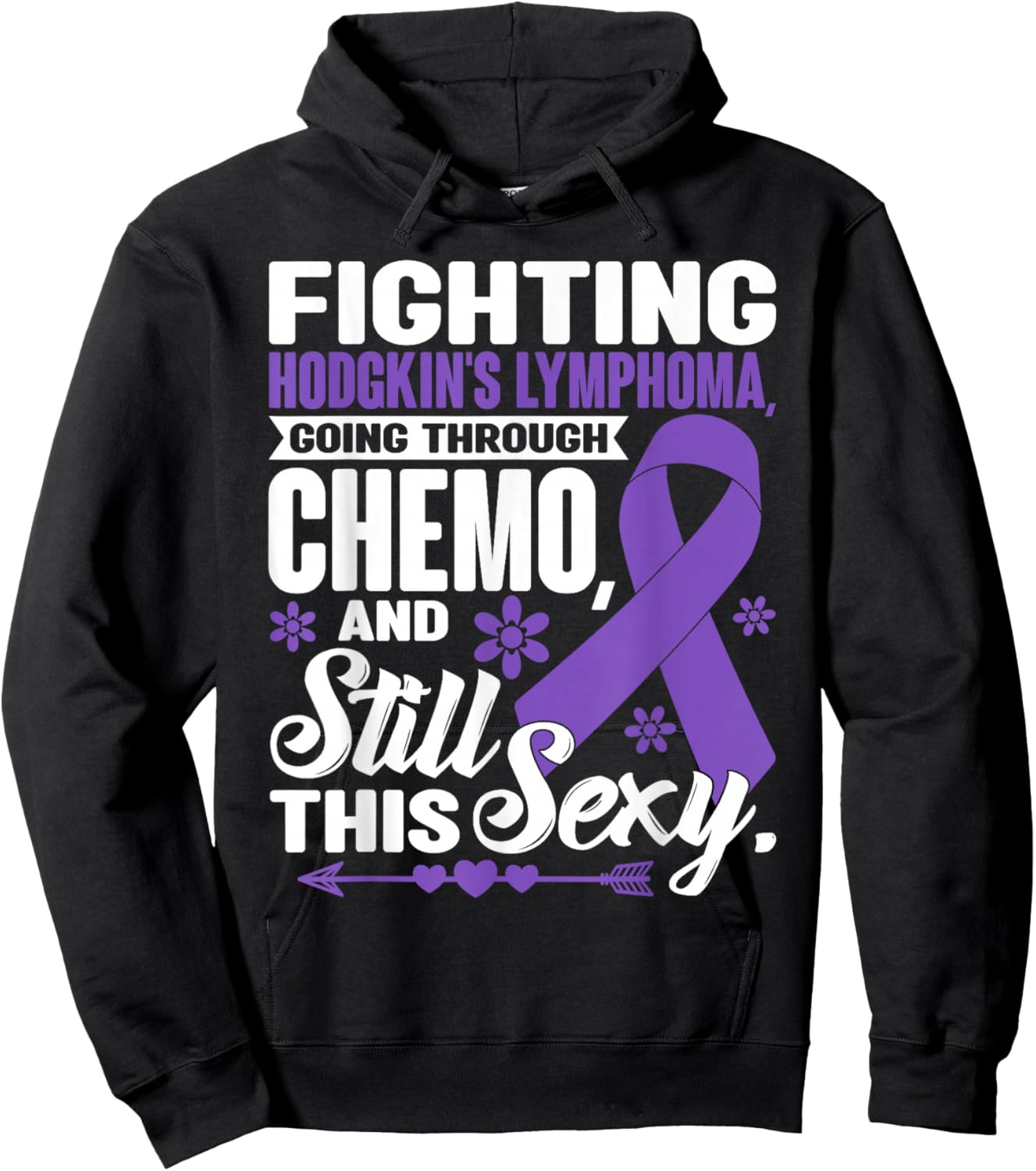 Fighting Hodgkin's Lymphoma Going Through Chemo Still Sexy Hoodie - Hoodie | Black