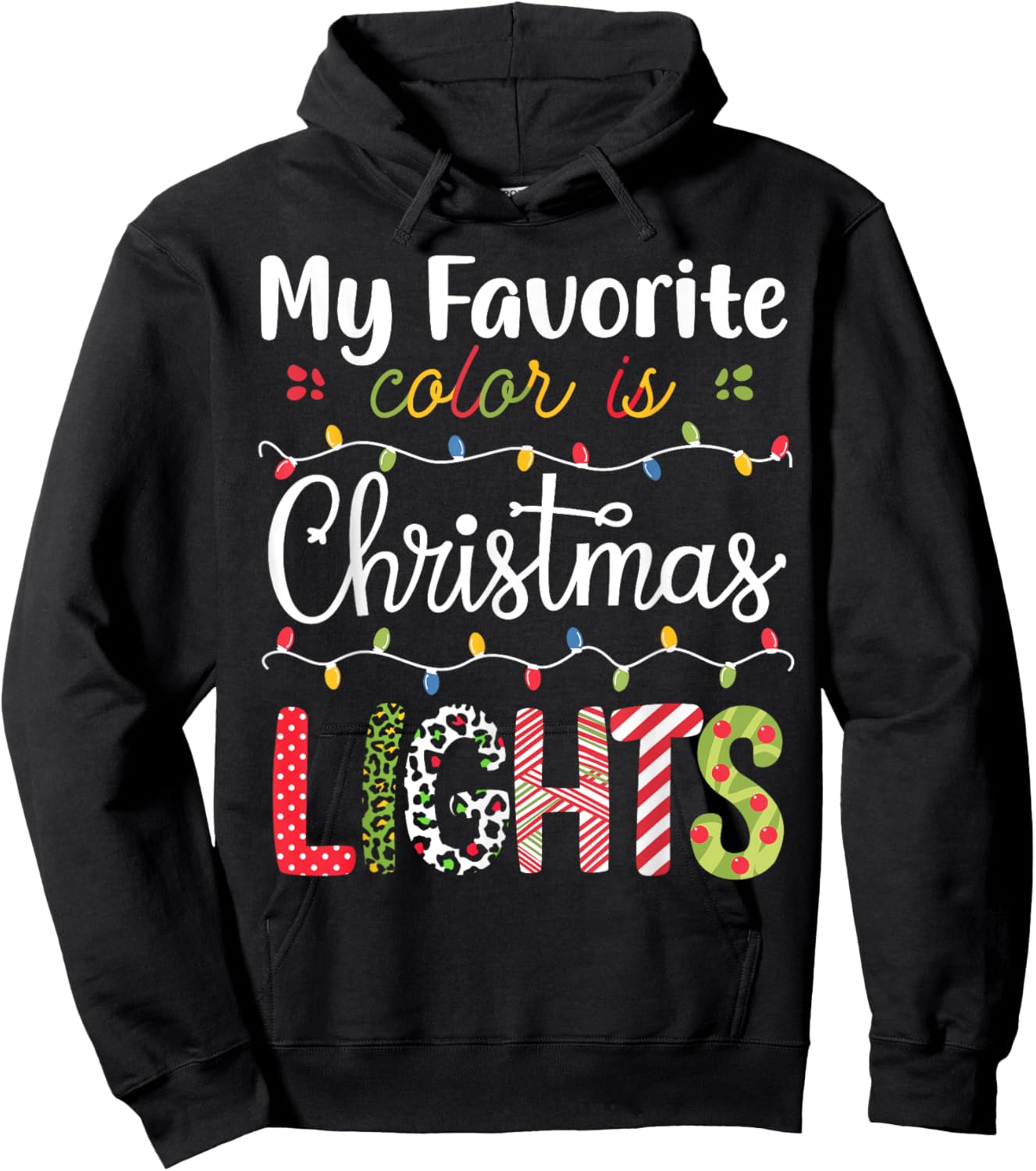 My Favorite Color Is Christmas Lights Funny Xmas Family Hoodie - Hoodie | Black