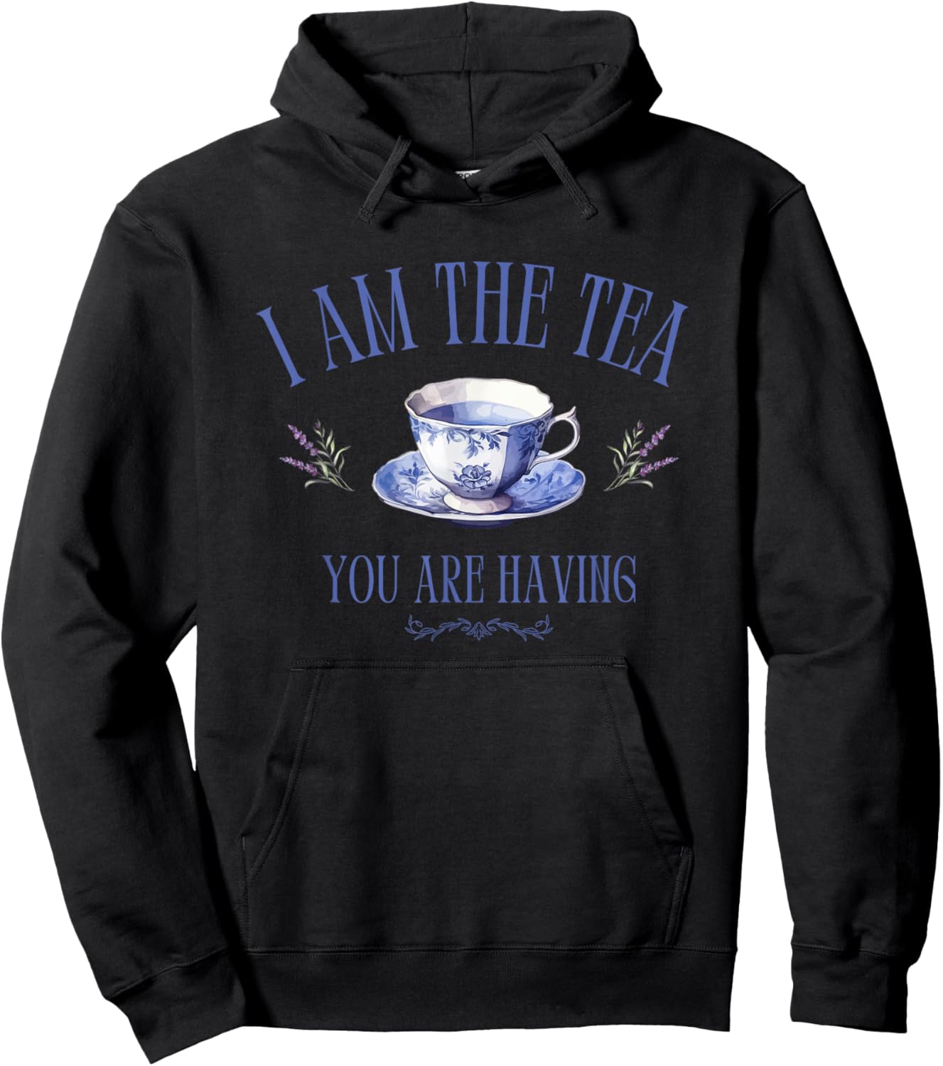 I Am The Tea You are Having – Main Character Energy Hoodie - Hoodie | Black