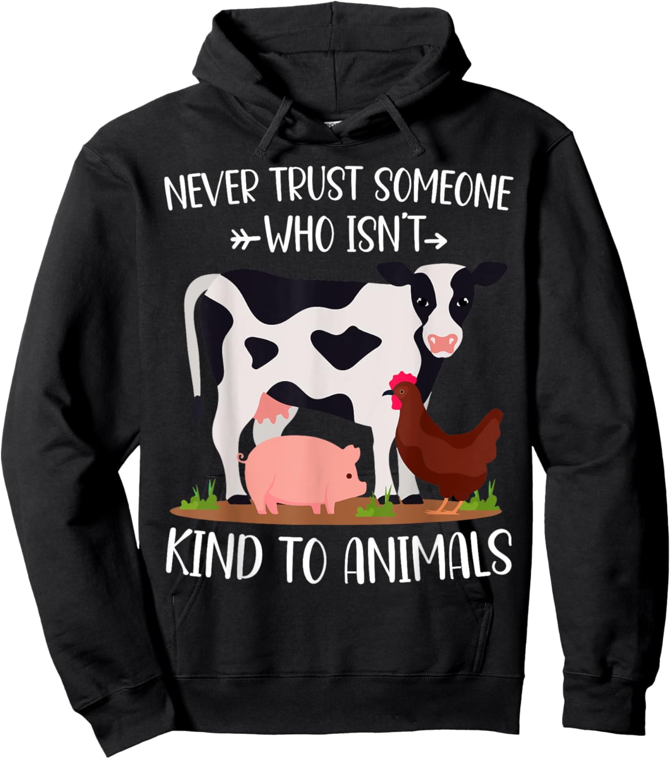 Never Trust Someone Who Isn't Kind to Animals Lover Vegan Hoodie - Hoodie | Black