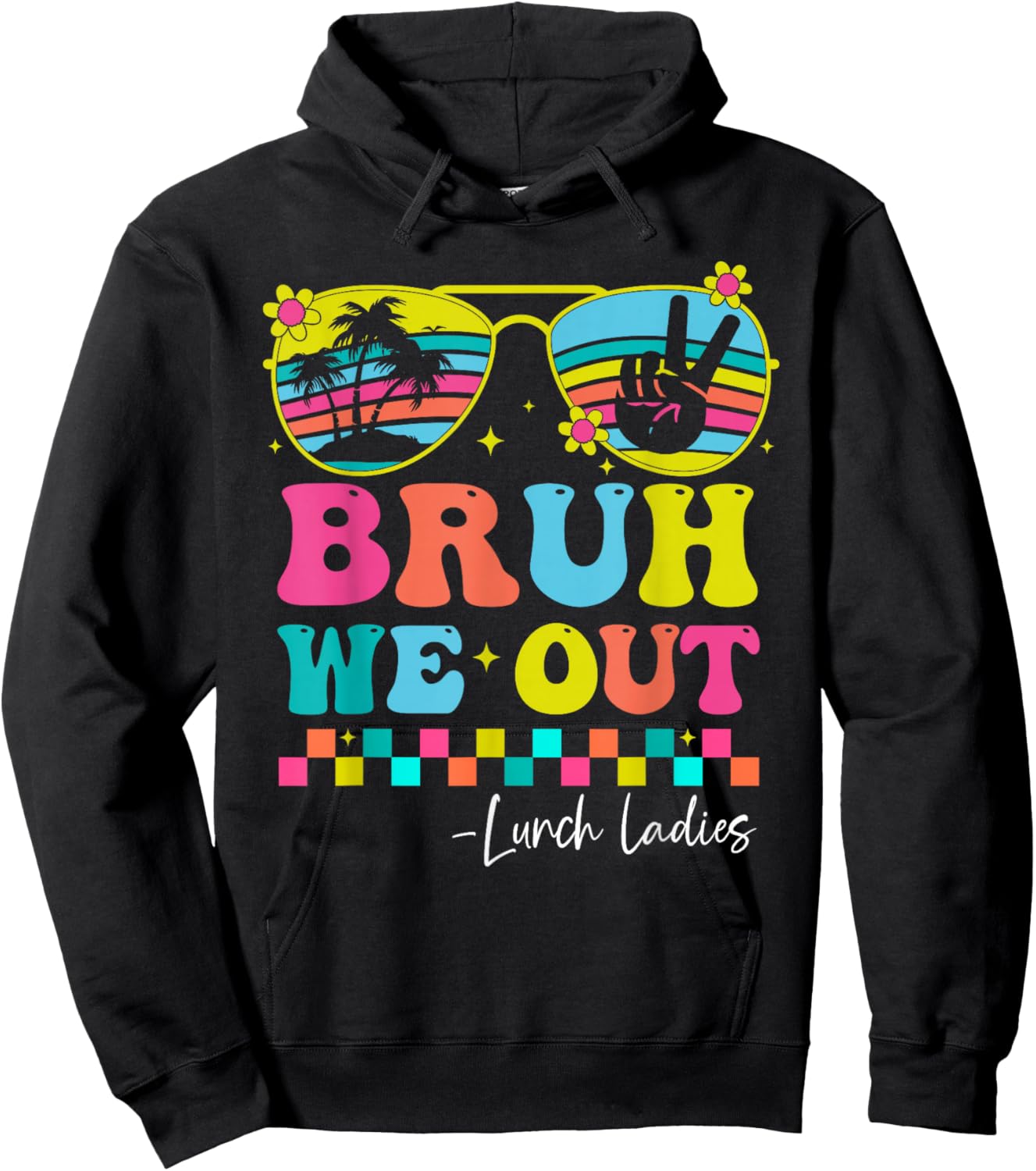 Bruh We Out Lunch Ladies Groovy Happy Last Day of School Hoodie - Hoodie | Black