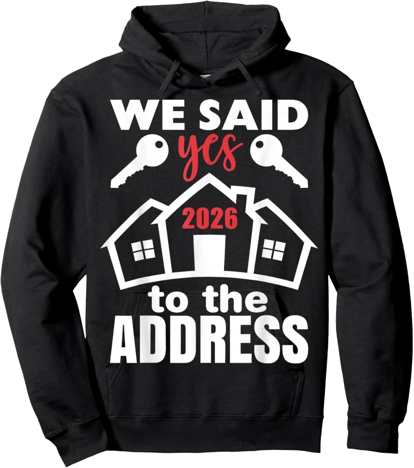 We Said Yes to The Address 2026 First Time Homeowner Couples Hoodie - Hoodie | Black