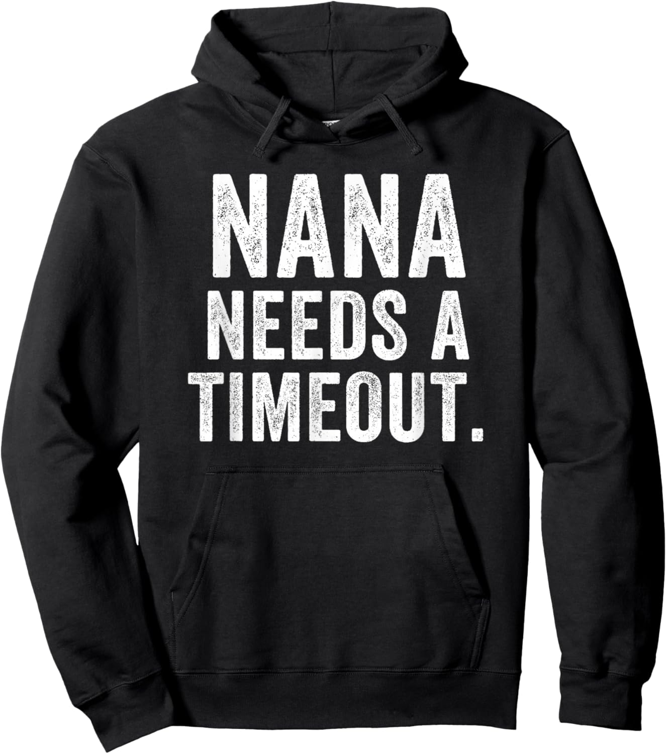 Nana Needs A Timeout Nana Funny Nana Cute Grandma Nana Humor Hoodie - Hoodie | Black