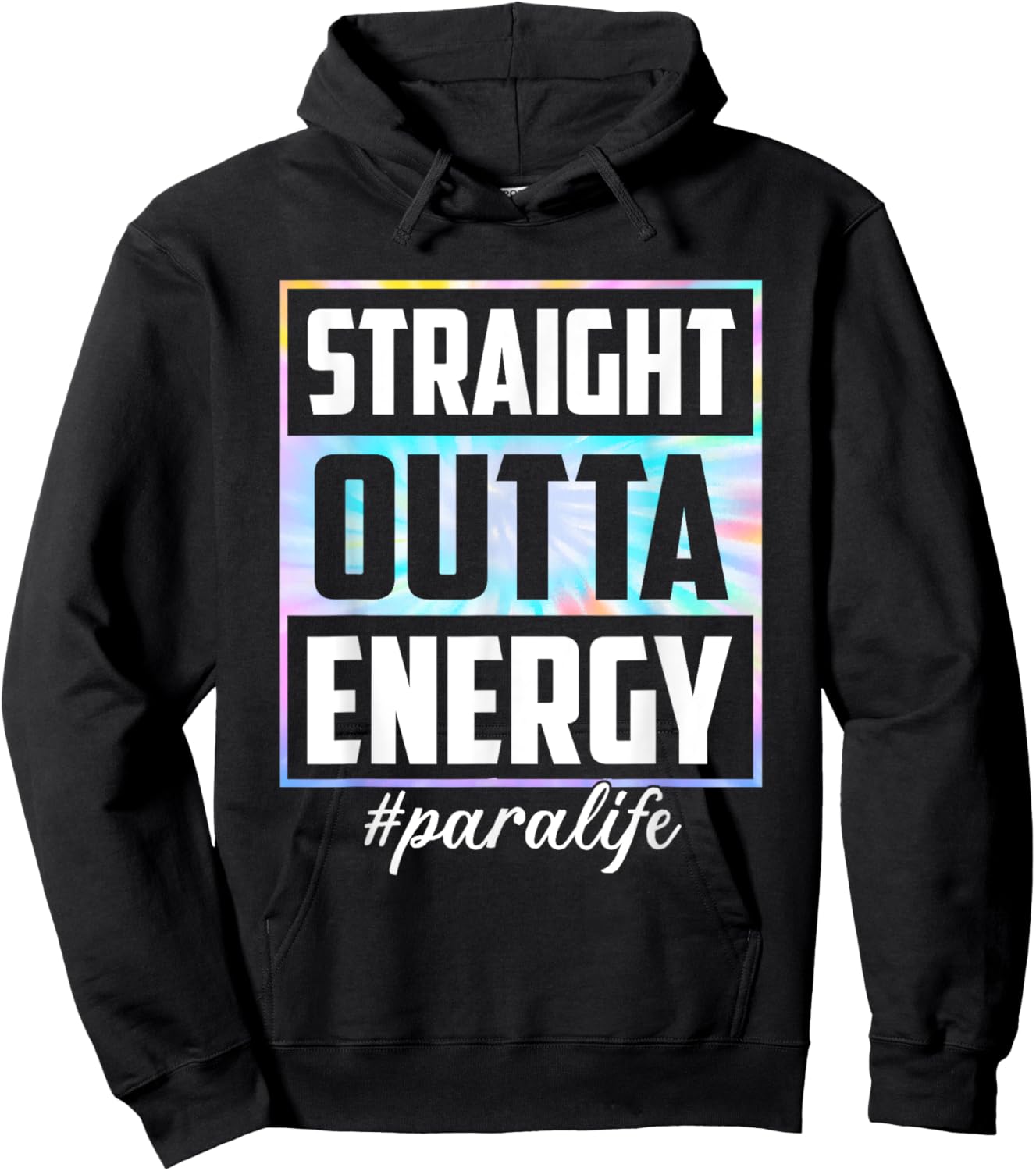 Tie Dye Straight Outta Energy Funny Para Life Hoodie - Hoodie | Black