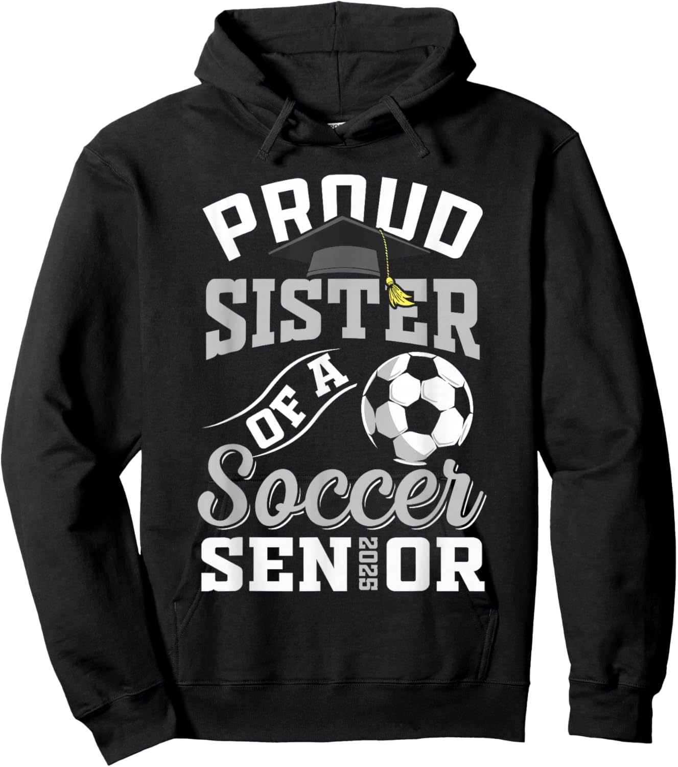 Proud sister of a soccer Senior class of 2025 graduation Hoodie - Hoodie | Black