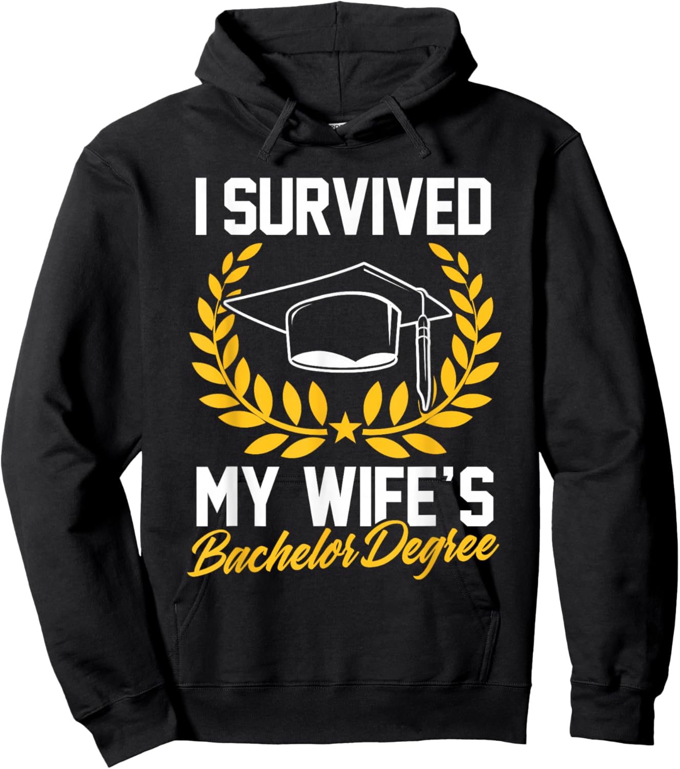 I Survived My Wife's Bachelor Degree Bachelor Graduation Hoodie - Hoodie | Black