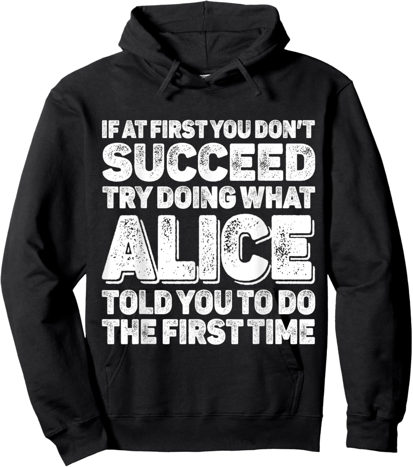 If At First You Dont Succeed Try Doing What ALICE First Name Hoodie - Hoodie | Black