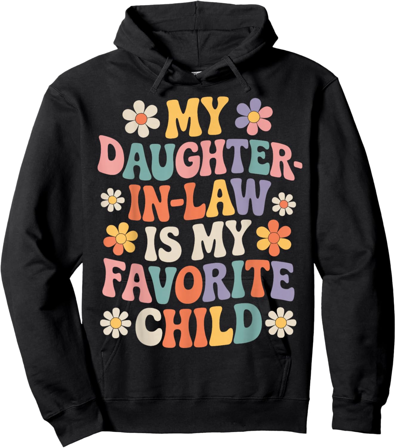 My Daughter in Law is My Favorite Child Funny Family Saying Hoodie - Hoodie | Black