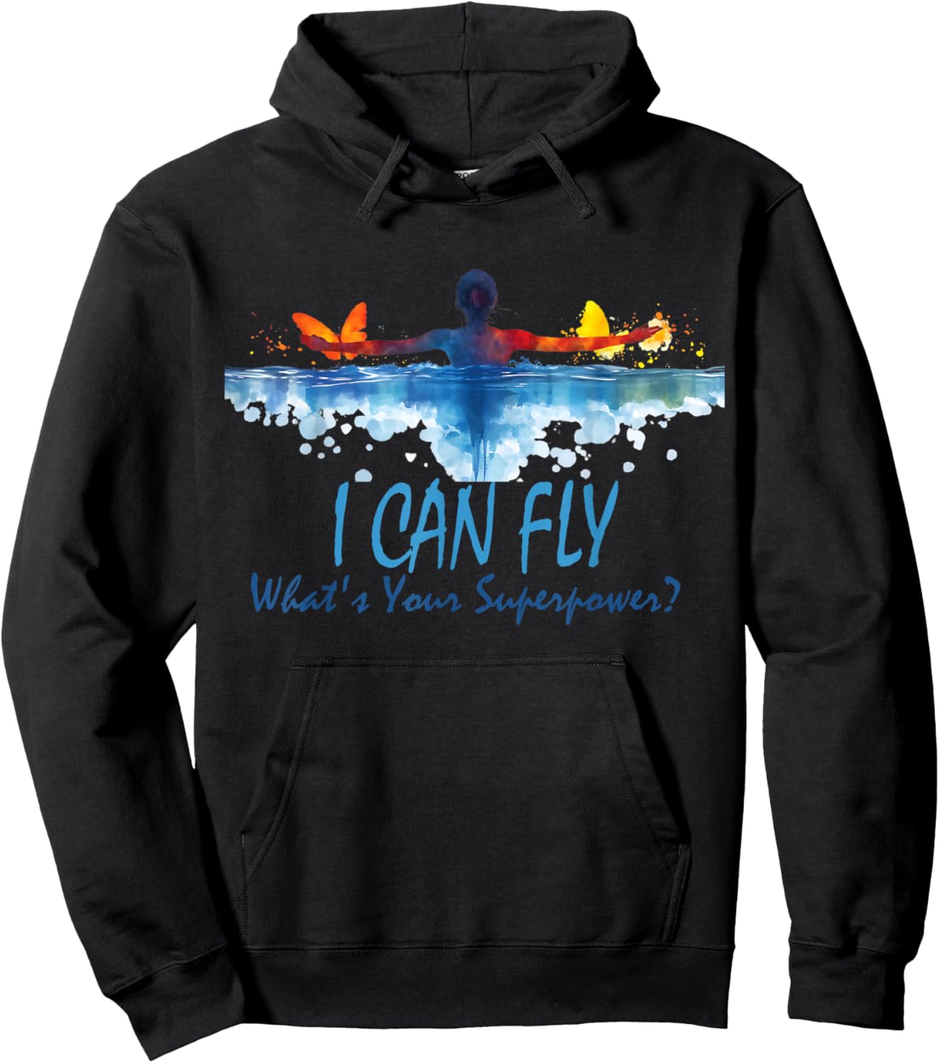 I Can Fly What's Your Superpower? Swim Like Butterfly Hoodie - Hoodie | Black