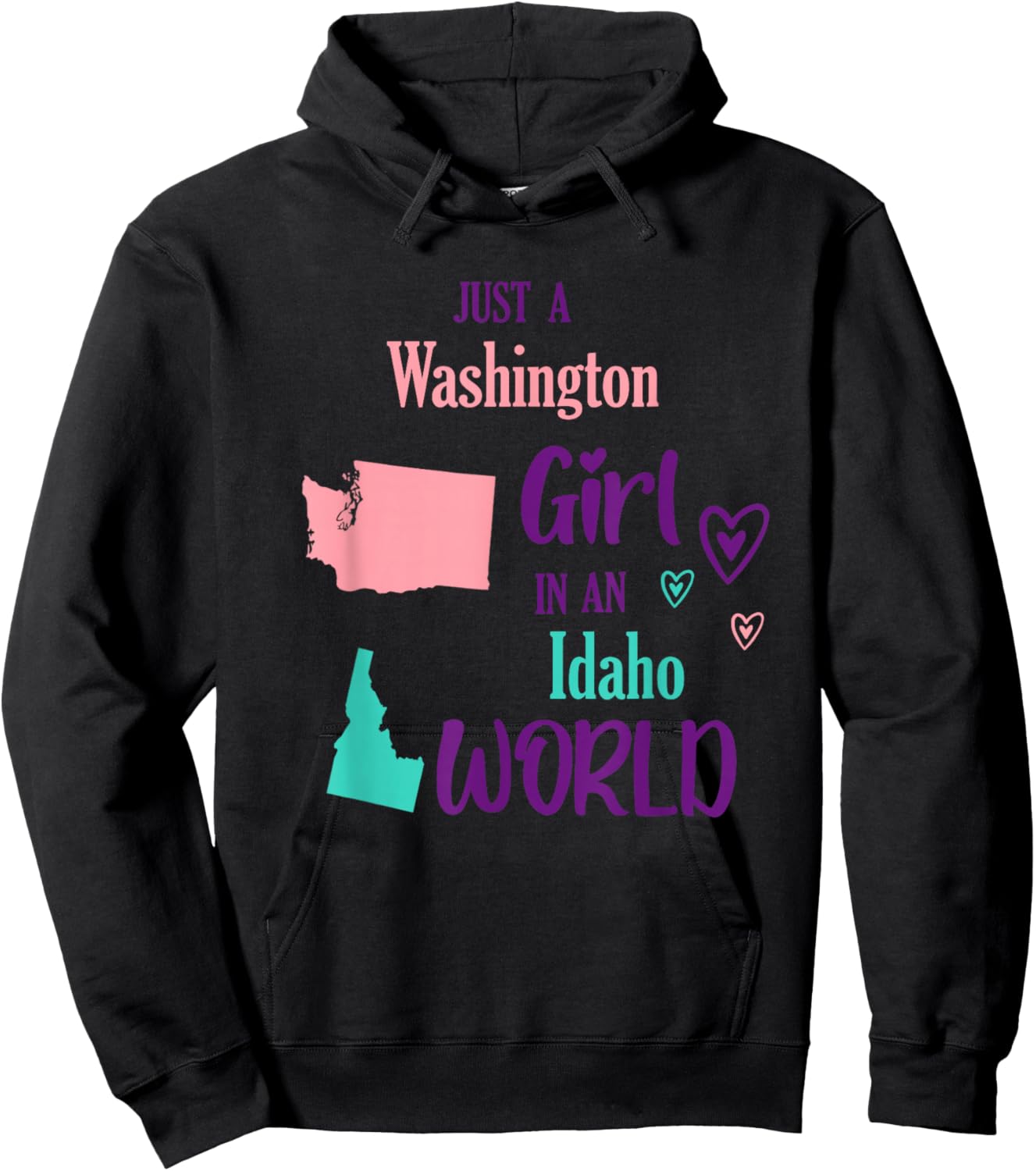 Proud Girl Just a Washington girl in a Idaho World Hoodie - Hoodie | Black