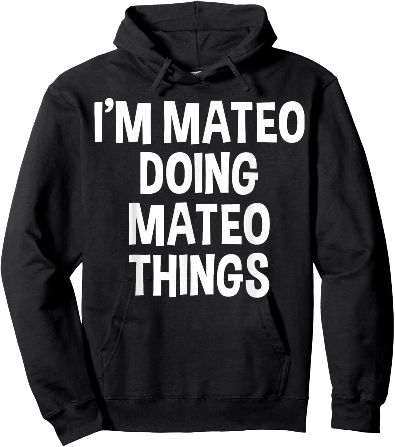 I'm Mateo Doing Mateo Things Funny Saying Hoodie - Hoodie | Black