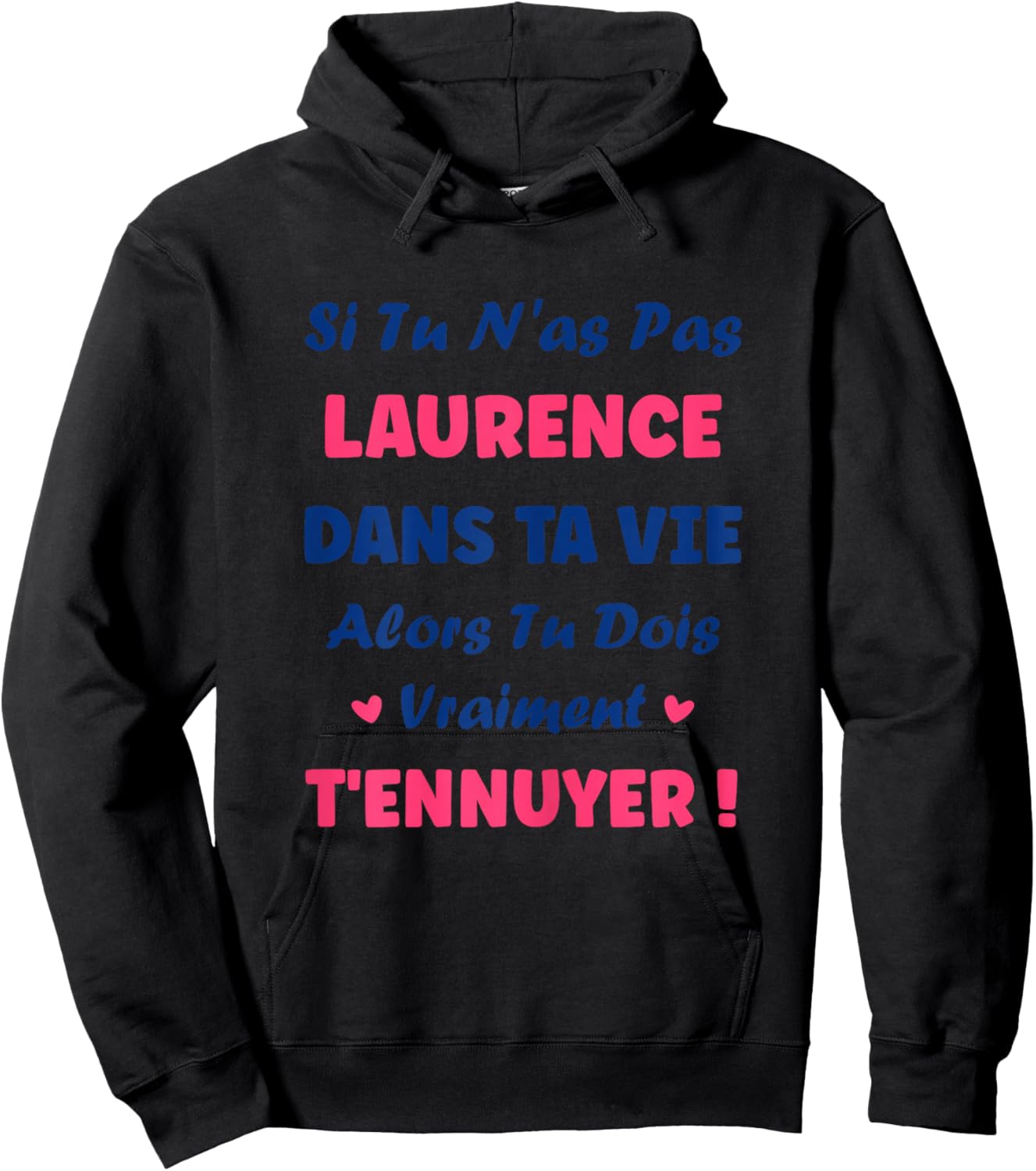 Name Laurence dans ta Vie Humour Personalised Name Laurence Hoodie - Hoodie | Black