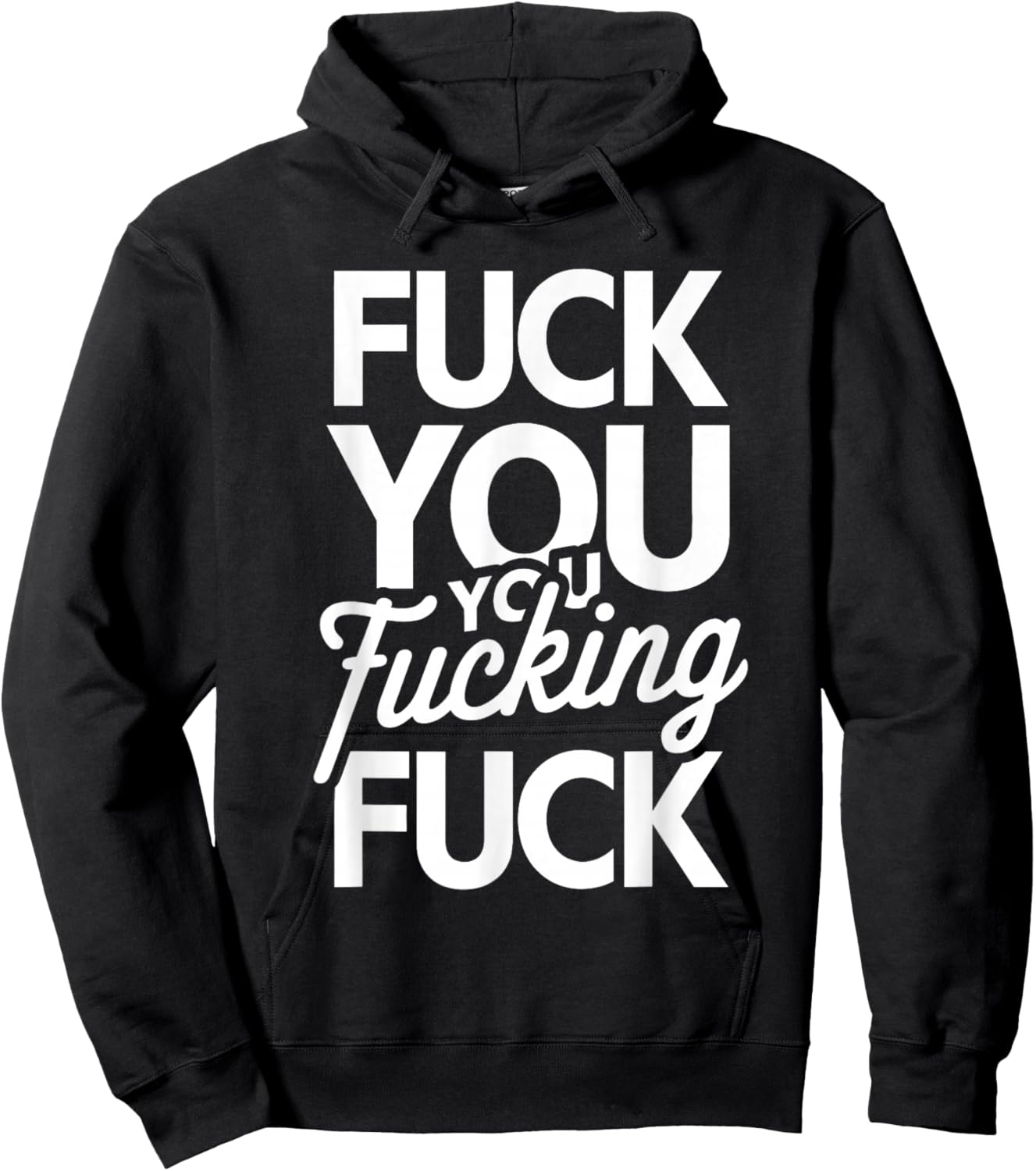 Fuck You You Fucking Fuck Hoodie - Hoodie | Black