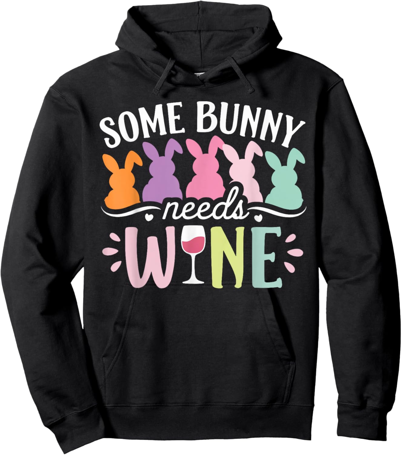 Some Bunny Needs Wine Funny Wine Drinking Bunny Easter Day Hoodie - Hoodie | Black