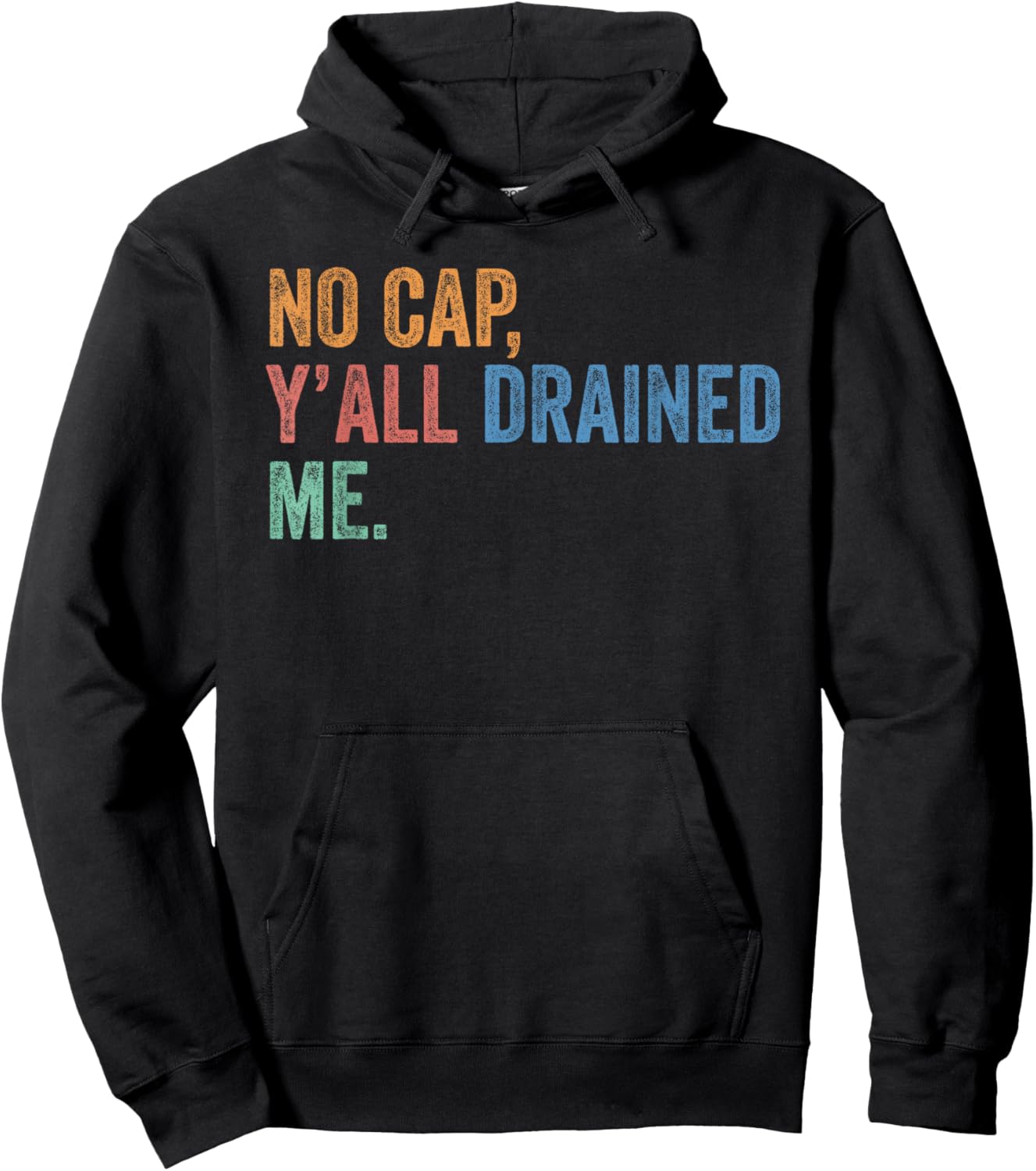 End of School Year Teacher Last Day No Cap Y'all Drained Me Hoodie - Hoodie | Black