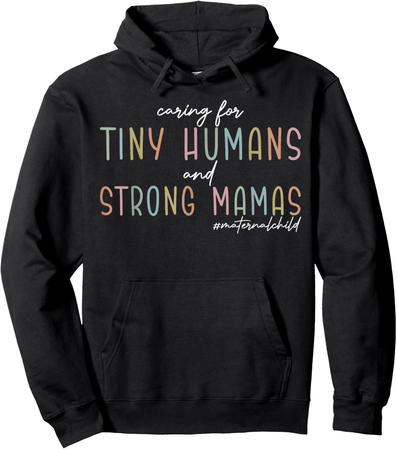 Caring for Tiny Humans And Strong Mamas Maternal Child Hoodie - Hoodie | Black