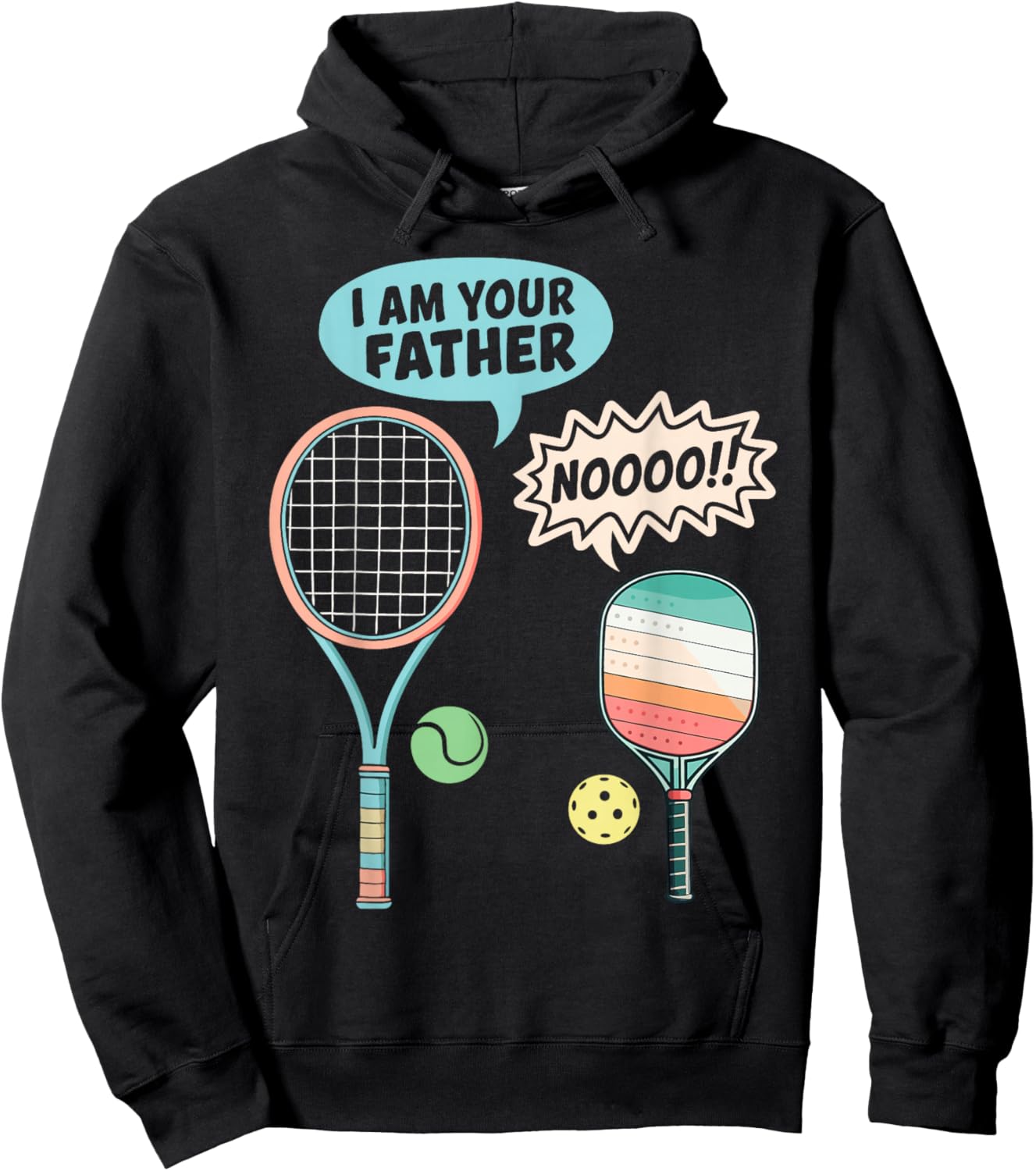 I Am Your Father Funny Pickleball Tennis Racket Men Women Hoodie - Hoodie | Black
