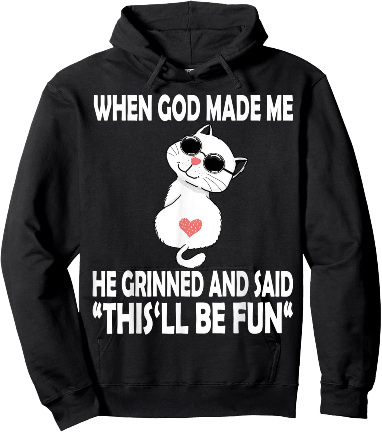 When God Made Me He Said This Will Be Fun Funny Quote Cat Women Kids Hoodie - Hoodie | Black