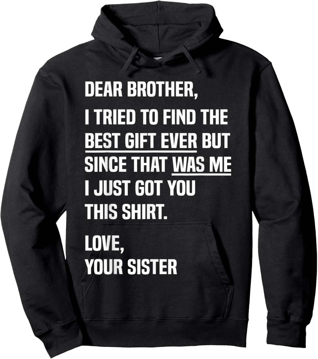 Dear Brother Quote Funny Sibling Humor Joke from Sister Hoodie - Hoodie | Black