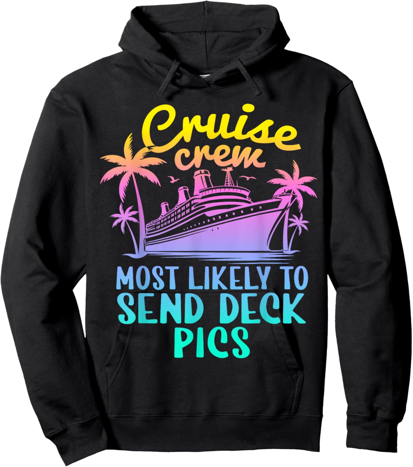 Cruise Most Likely To Send Deck Pics Family Cruise Group Hoodie - Hoodie | Black