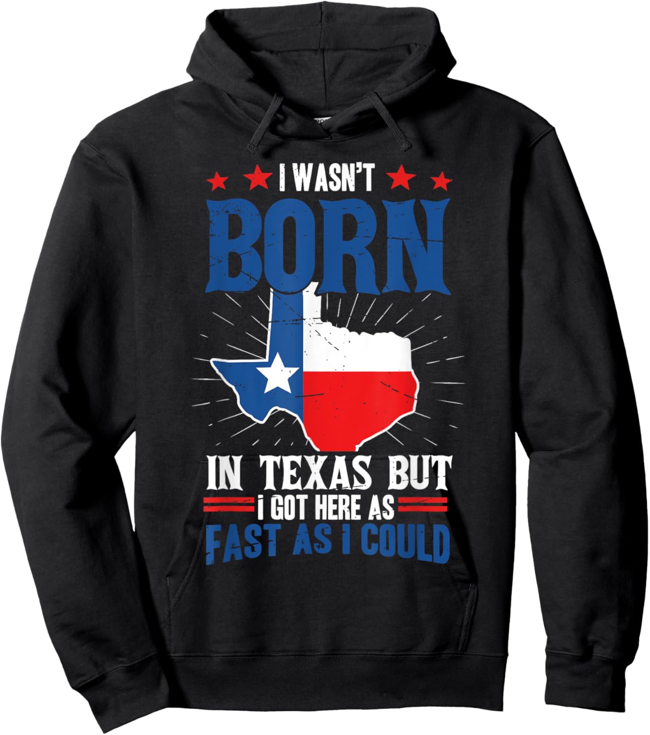 I wasn't born in Texas but I got here as fast as I could Fun Hoodie - Hoodie | Black