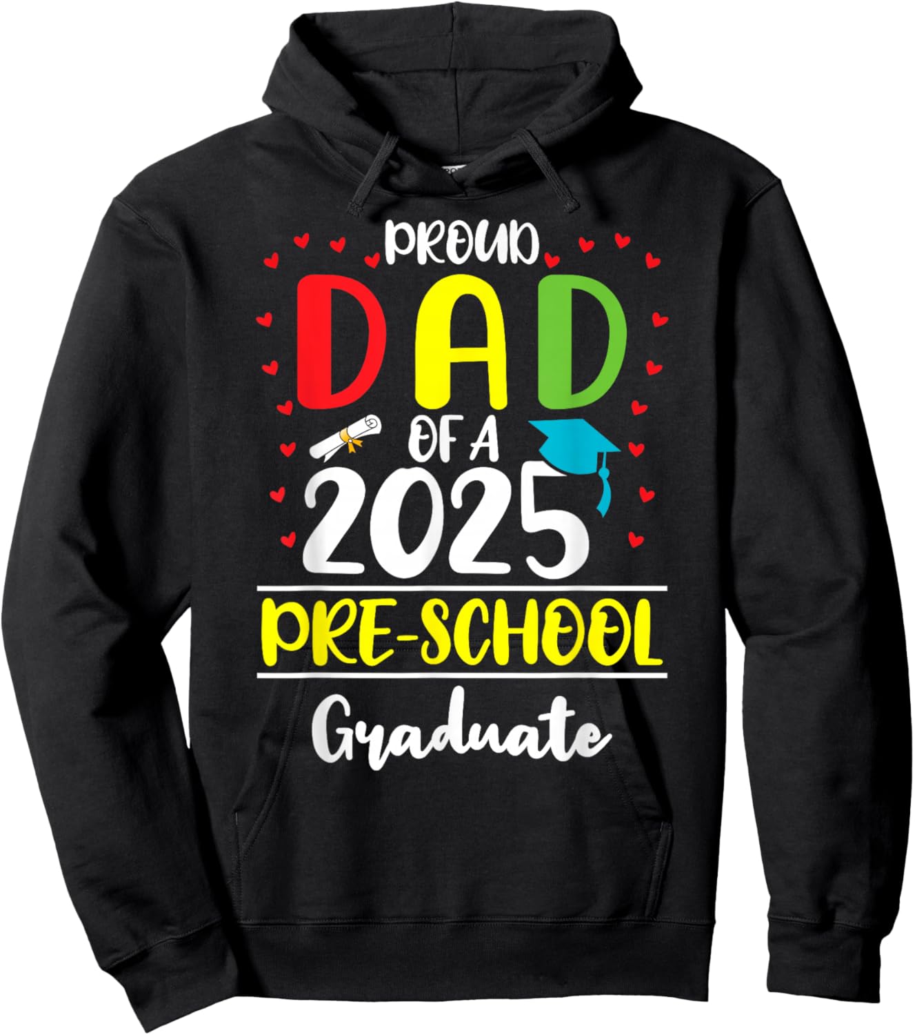 Funny Proud Dad of a Class of 2025 Pre-school Graduate Hoodie - Hoodie | Black