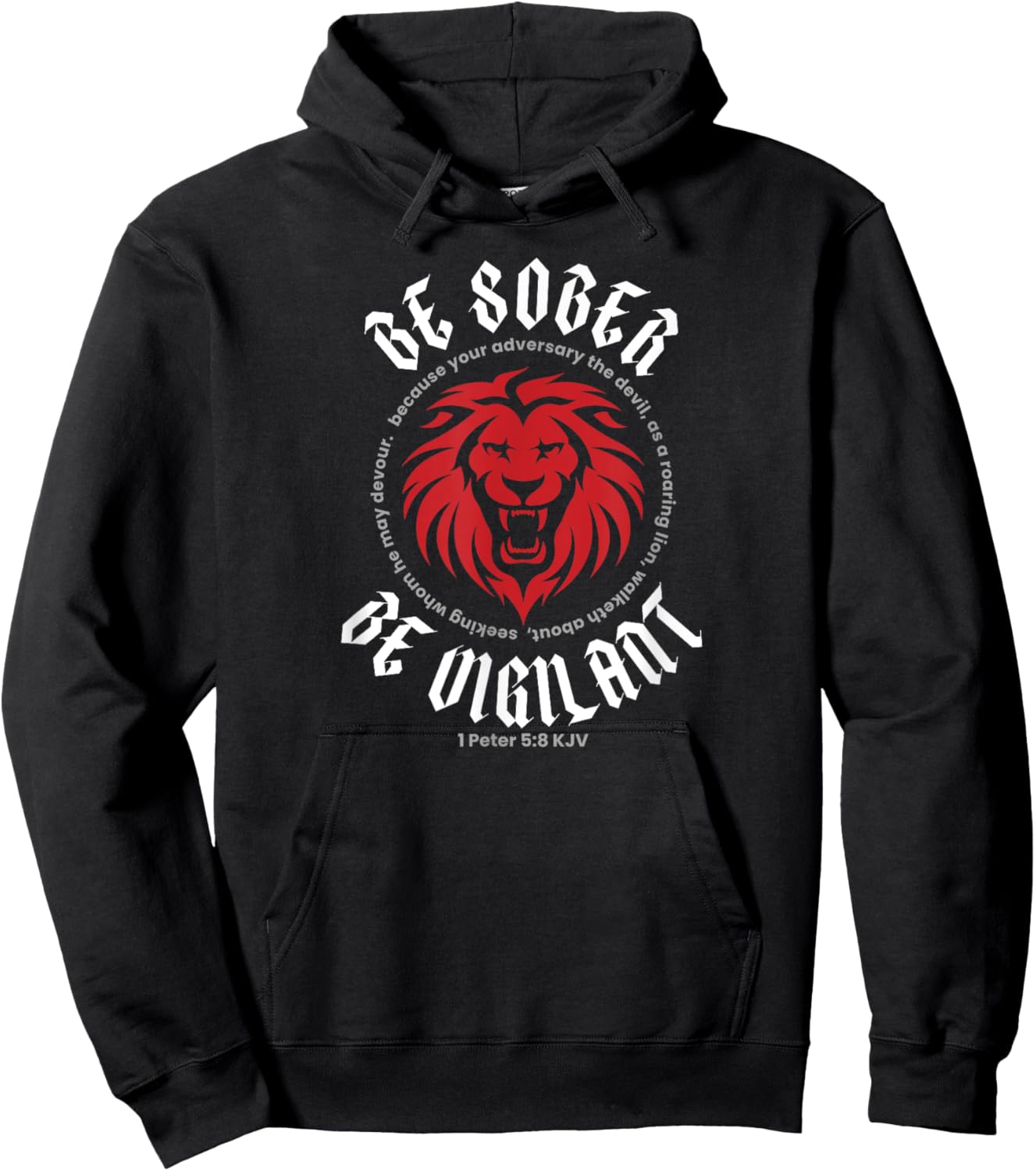 BE SOBER BE VIGILANT (1 Peter 5:8 KJV) Hoodie - Hoodie | Black