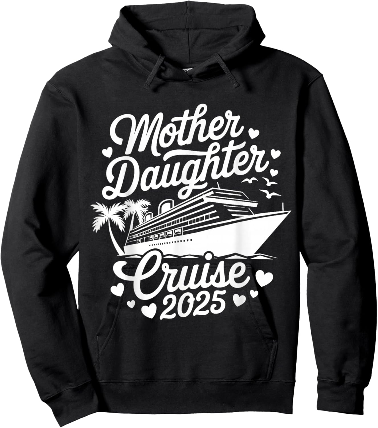 Mother and Daughter Cruise 2025 Funny Mom Daughter Trip 2025 Hoodie - Hoodie | Black