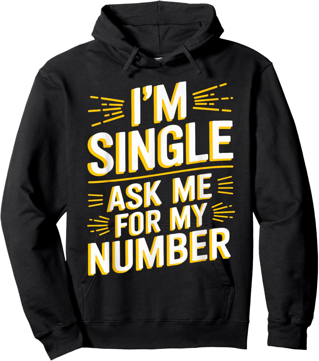 I'm Single Ask Me For My Number T Shirt Funny Single Hoodie - Hoodie | Black