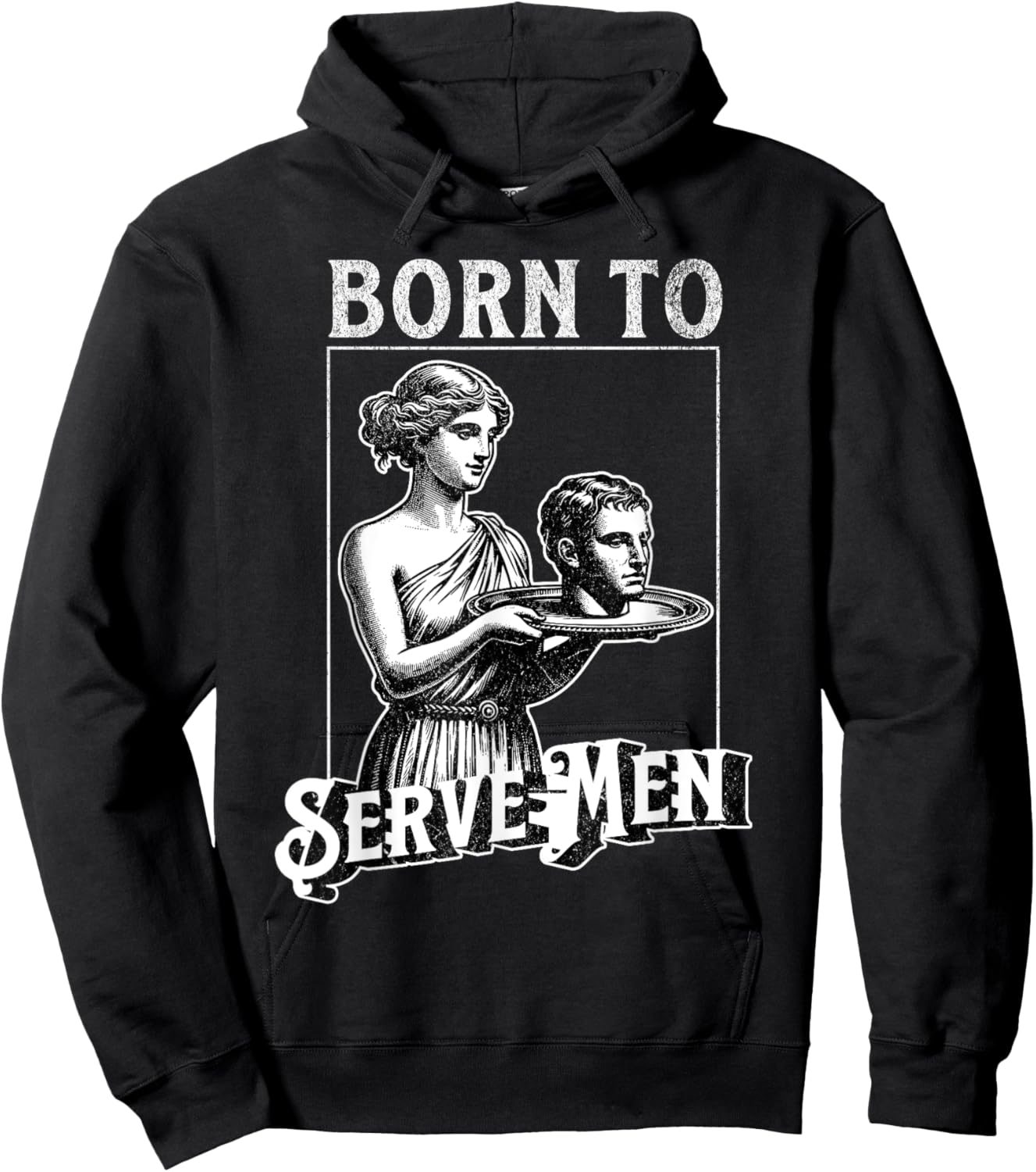 Women Are Born To Serve Men Funny Retro Girl Hoodie - Hoodie | Black