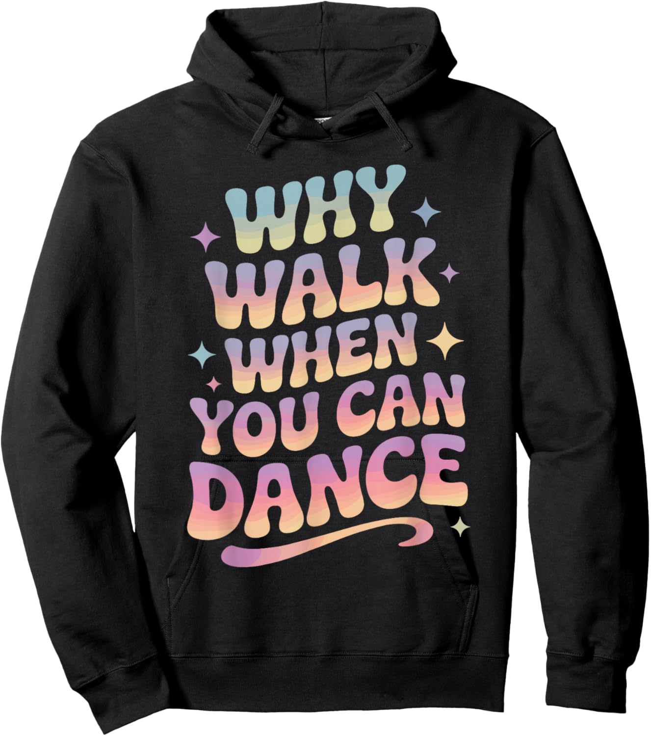 Why Walk When You Can Dance Funny Dancing Hoodie - Hoodie | Black