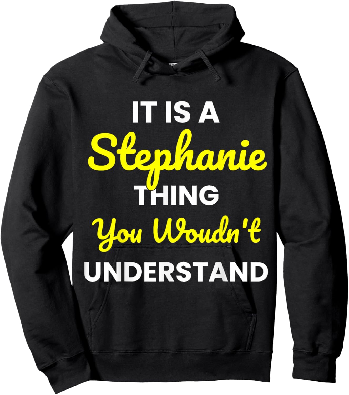 It's a Stephanie Thing You Wouldn't undestand Stephanie Hoodie - Hoodie | Black
