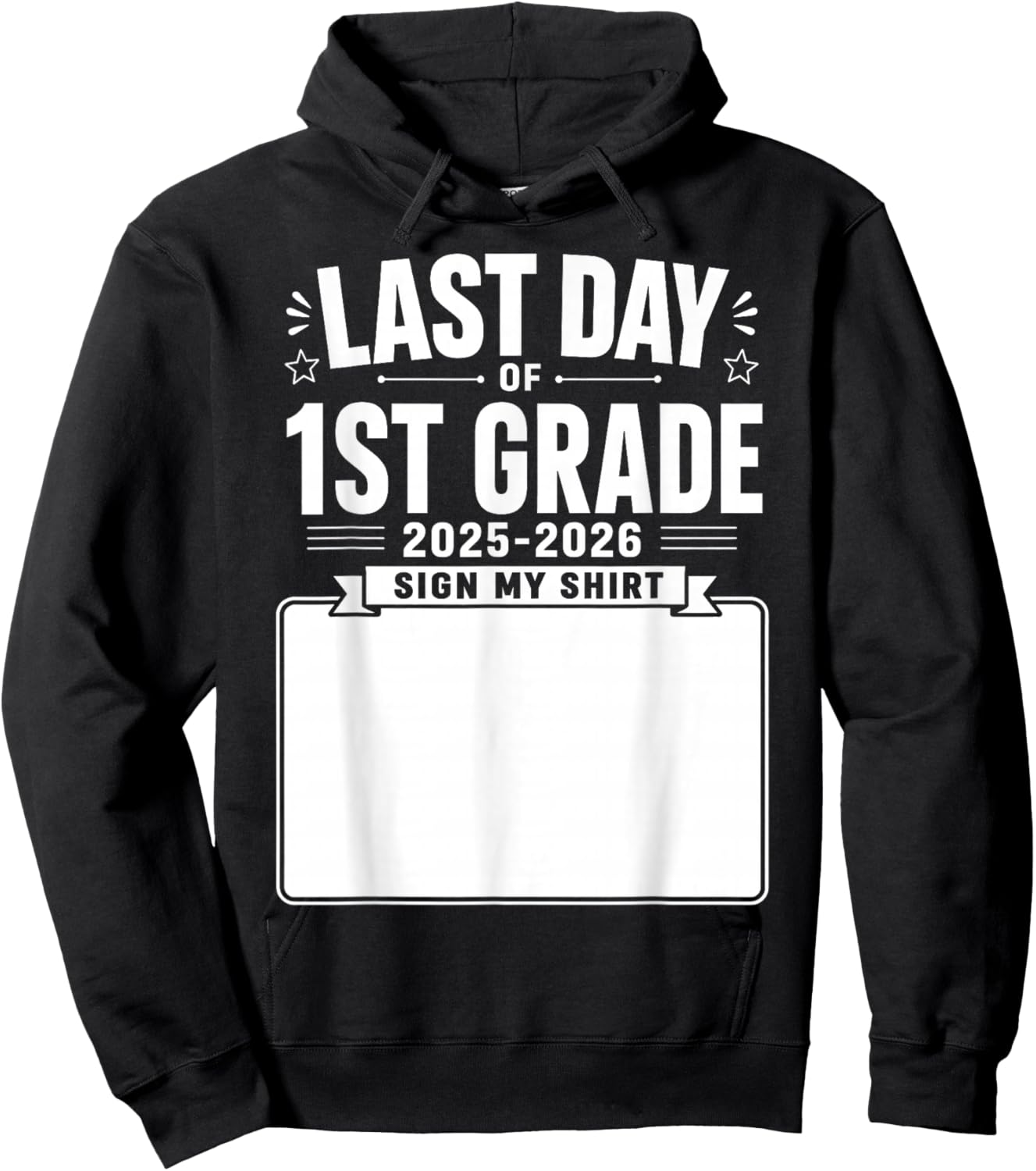 Last Day of First Grade Sign My Shirt Autograph Graduation Hoodie - Hoodie | Black