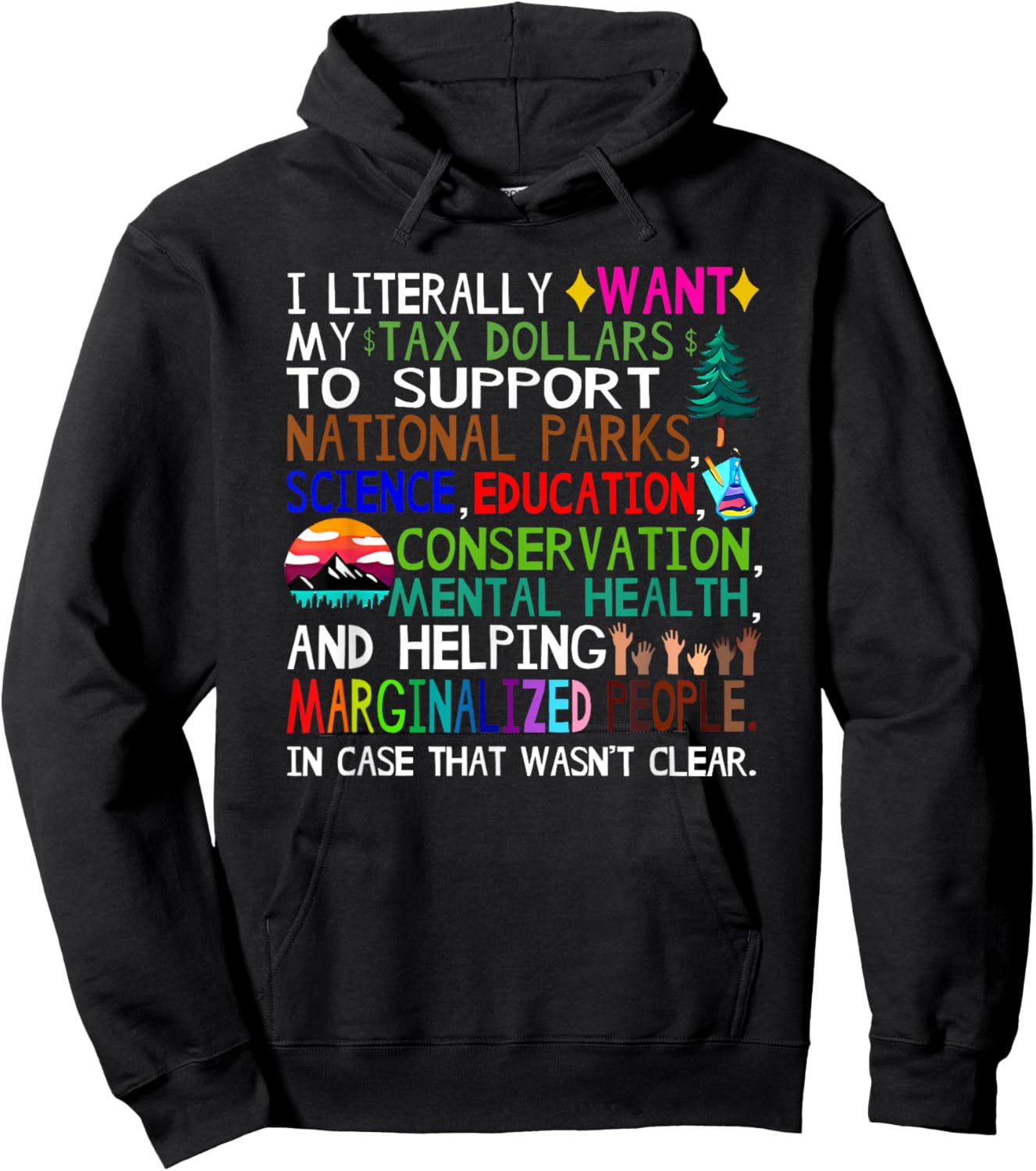 i Literally Want My Tax Dollars to go to National Parks Hoodie - Hoodie | Black