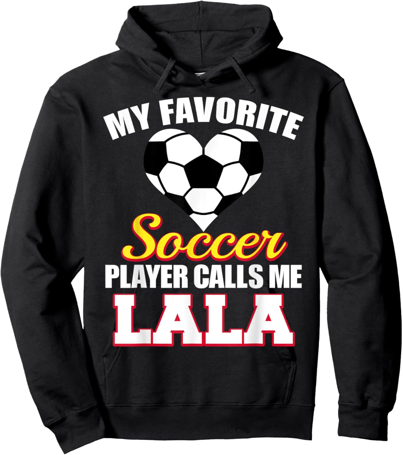 My Favorite Soccer Player Calls Me LaLa Funny Soccer LaLa Hoodie - Hoodie | Black