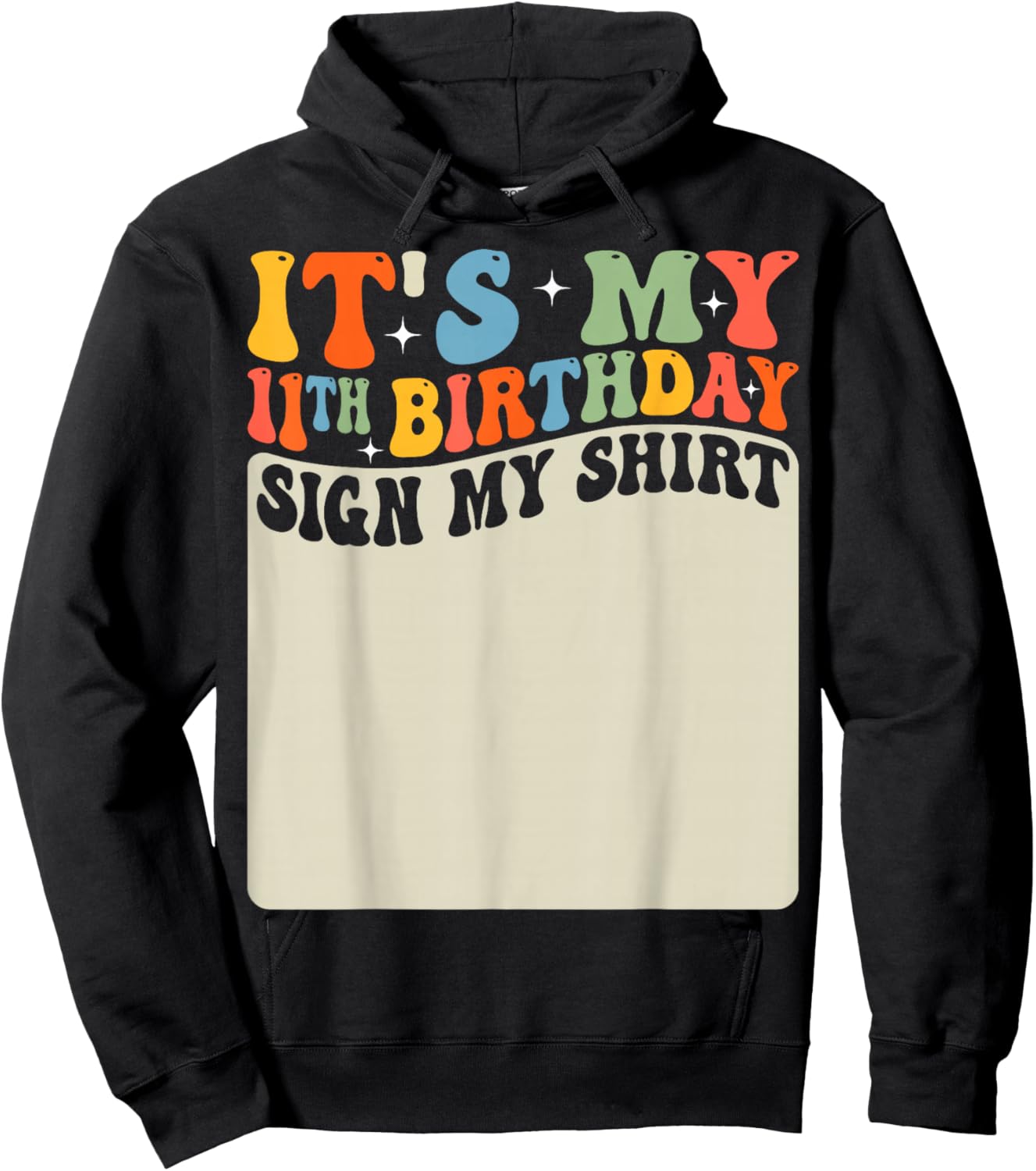 It's My 11th Birthday Sign My Shirt Groovy 11 Years Old Hoodie - Hoodie | Black