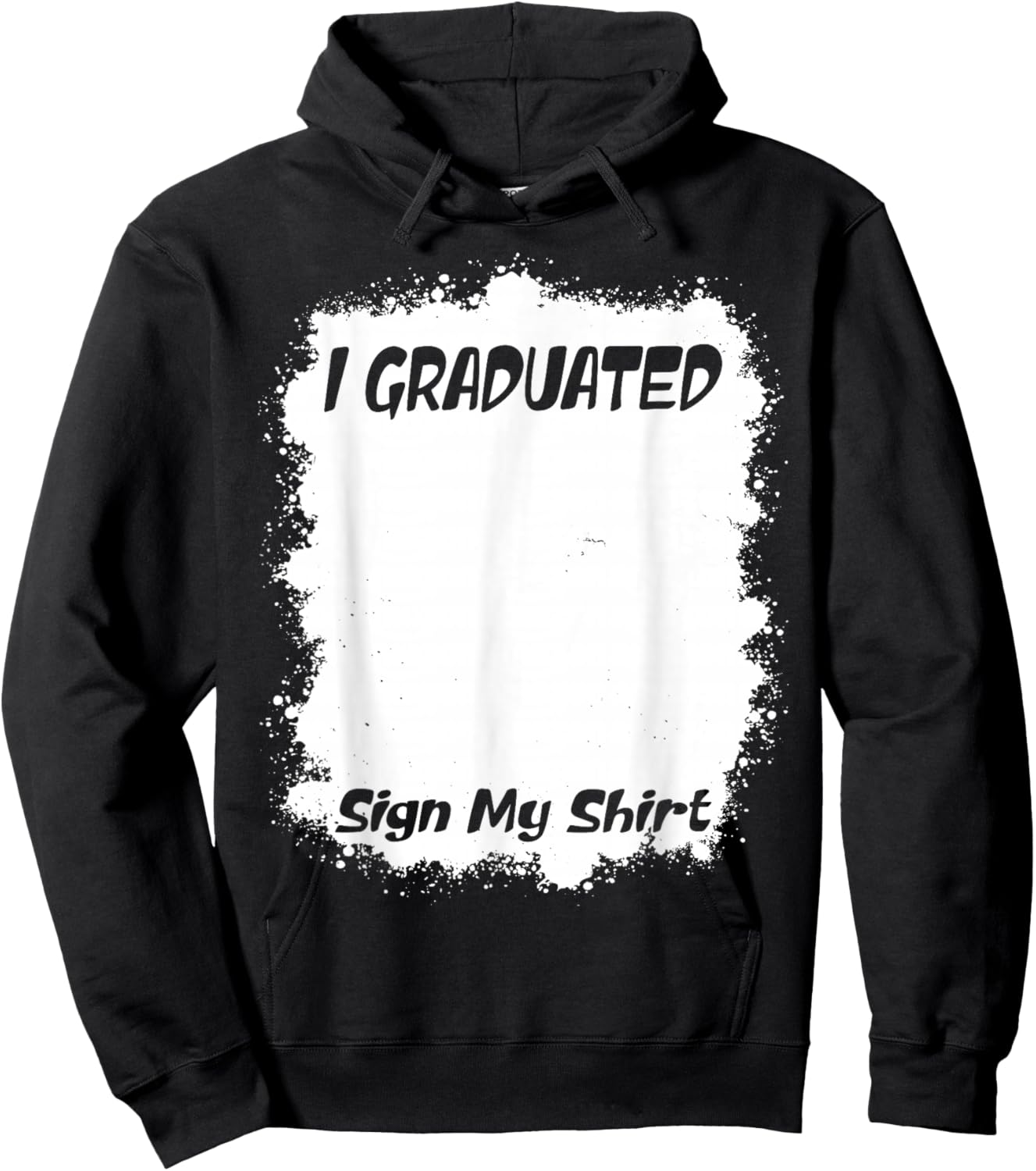 Funny Graduation Senior Signing - I Graduated Sign My Hoodie - Hoodie | Black