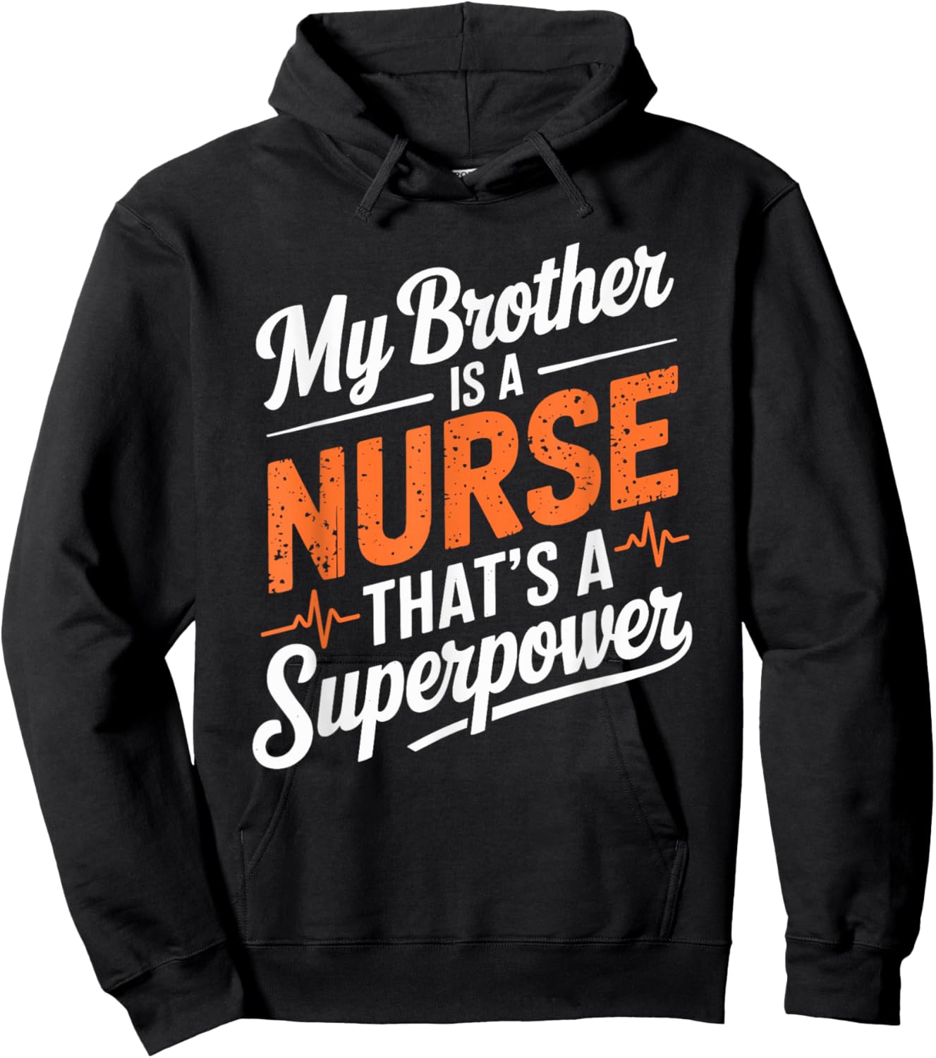 Nurse Brother My Brother Is A Nurse That’S A Superpower Hoodie - Hoodie | Black