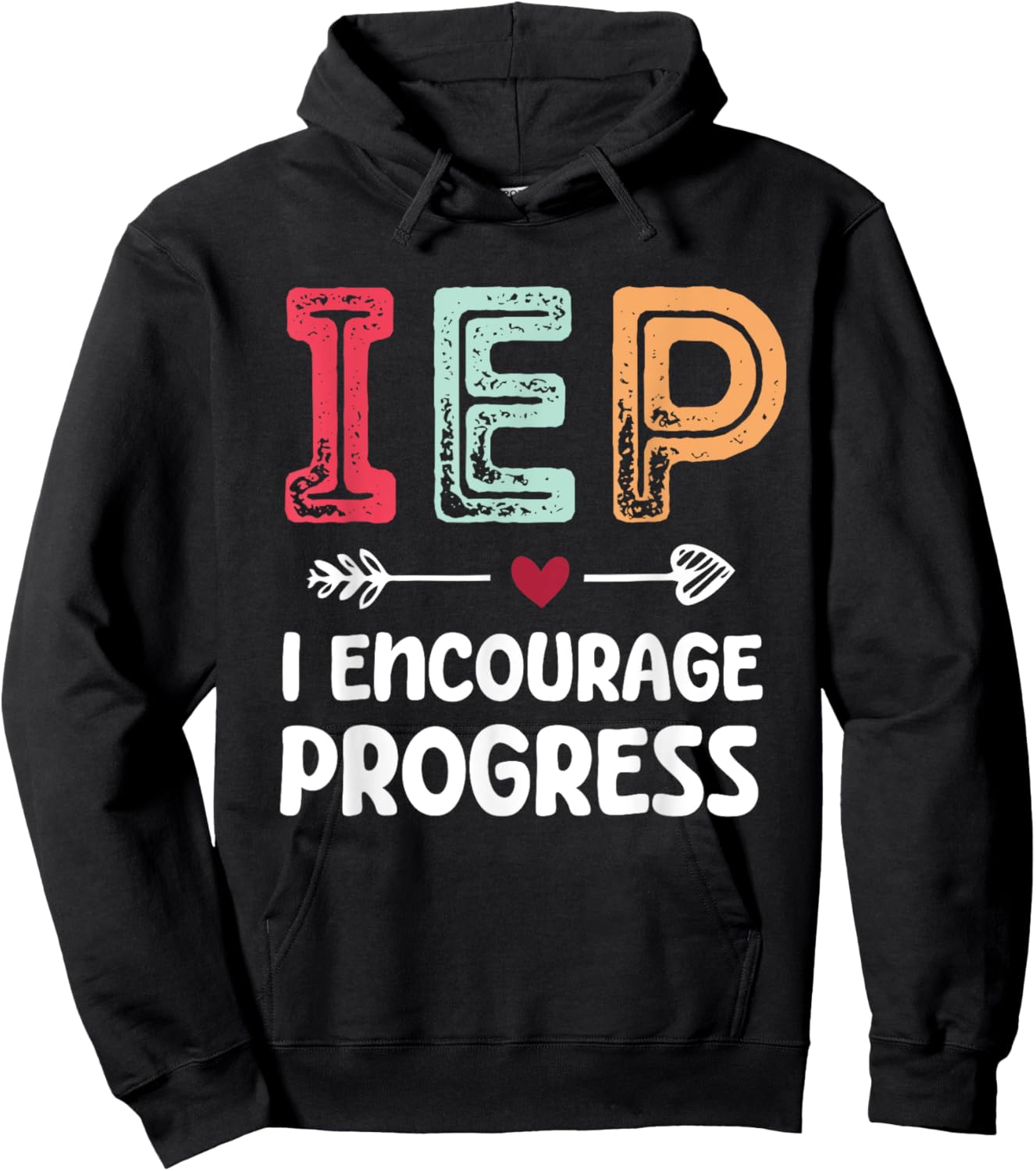 IEP I Encourage Progress - Special Education Teacher Hoodie - Hoodie | Black