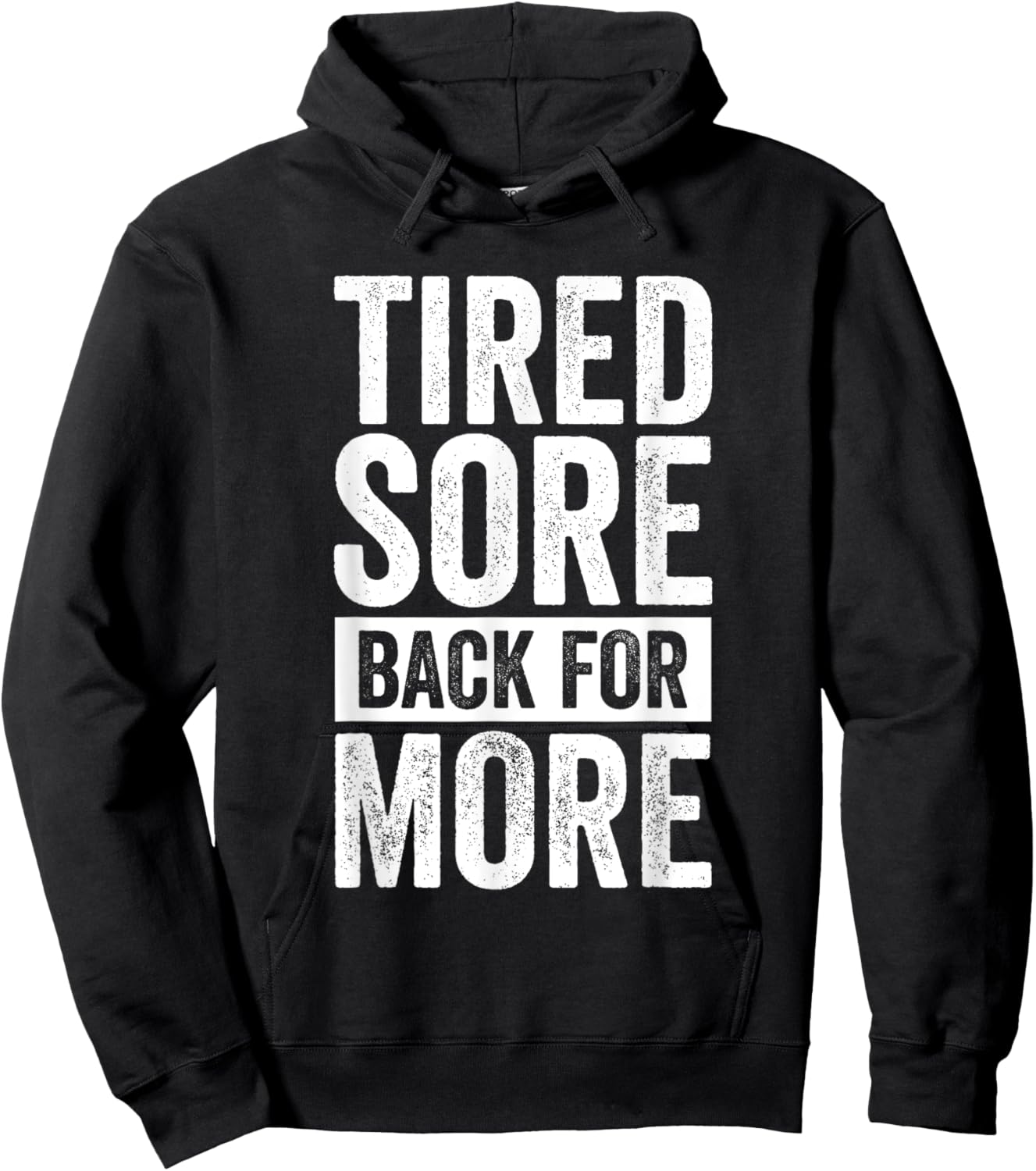 Tired Sore Back For More Gym Hoodie - Hoodie | Black