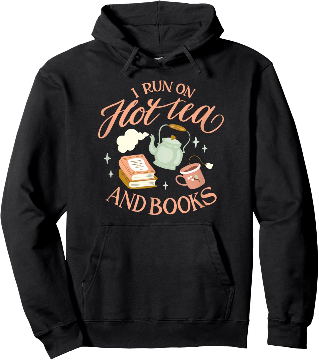 I Run ON HOT Tea & Books Funny Reader Reading Meme Hoodie - Hoodie | Black