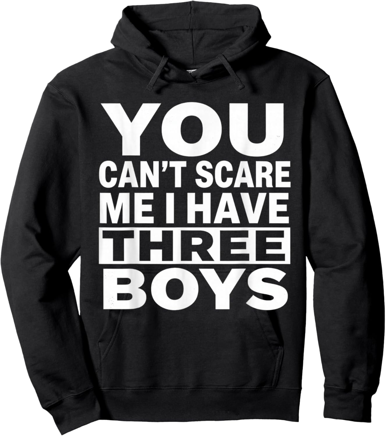 You Can't Scare Me I Have Three Boys Funny Sons Mom Dad Hoodie - Hoodie | Black