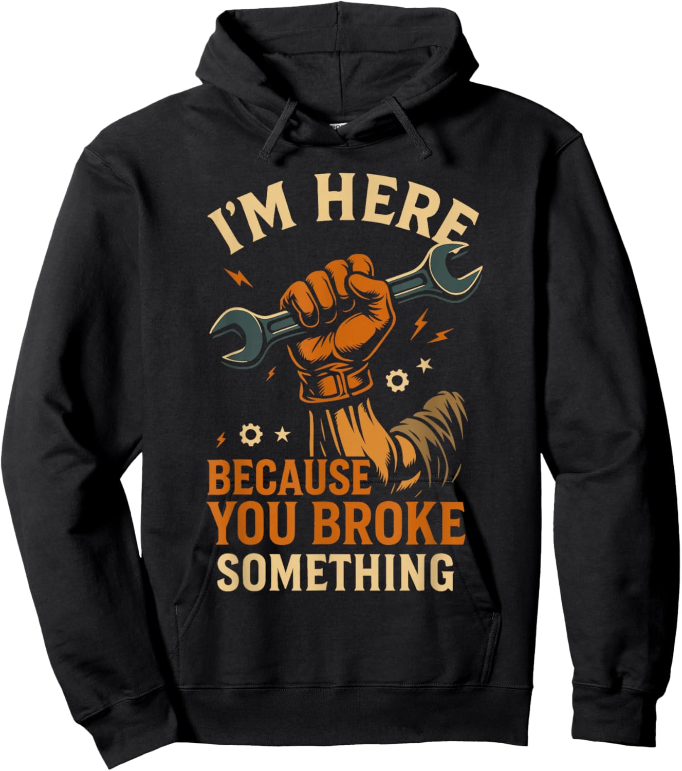 Ich Bin Hier, Weil du etwas kaputt gemacht hast, Werkstattmechaniker, Lustiges Hoodie - Hoodie | Black