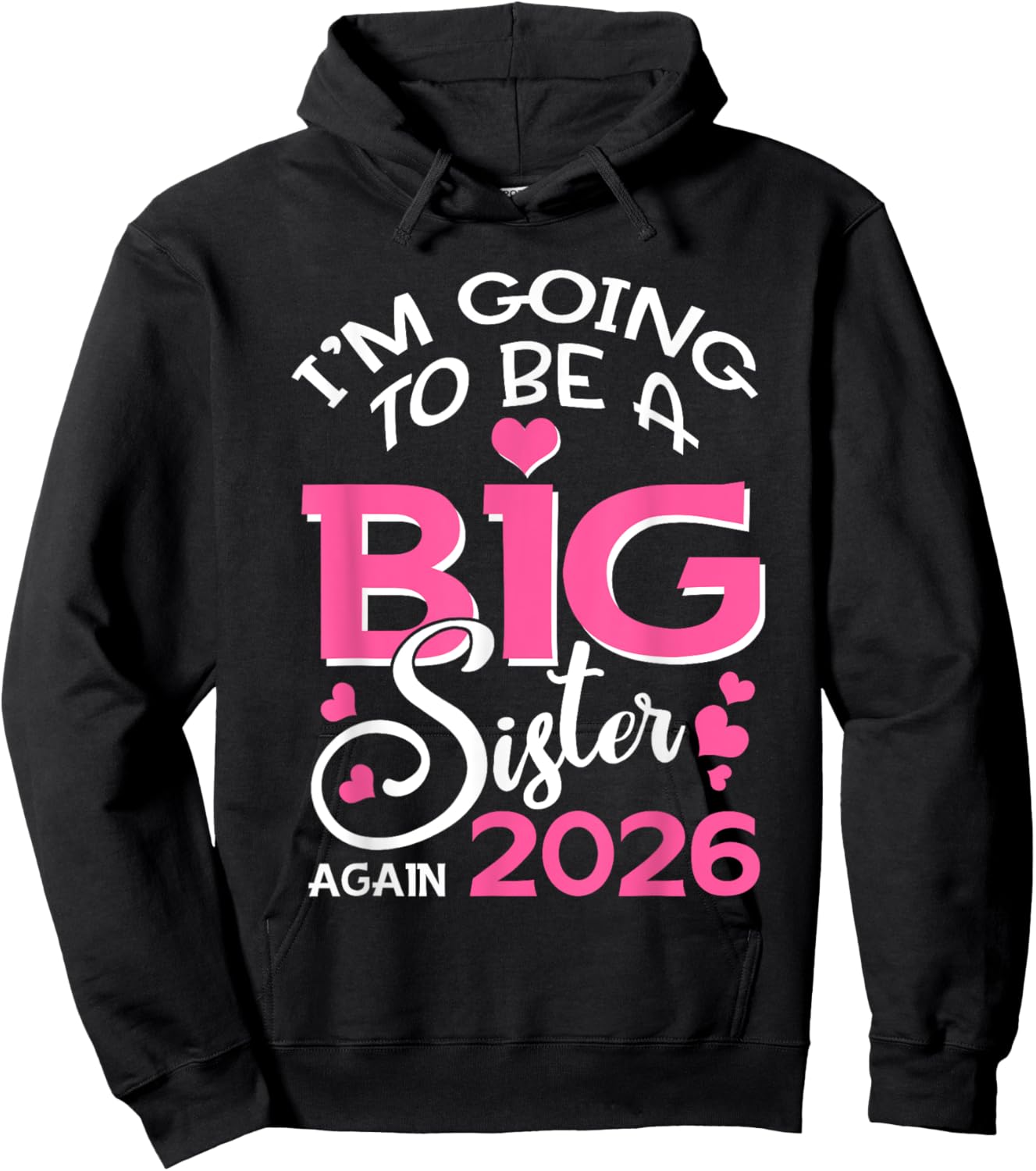 I'm Going To Be A Big Sister Again 2026 Pregnancy Hoodie - Hoodie | Black