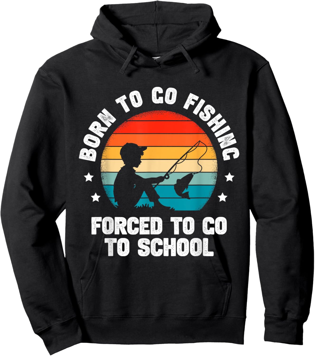 Born To Go Fishing Forced School Funny Fiching Men Kids Boys Hoodie - Hoodie | Black