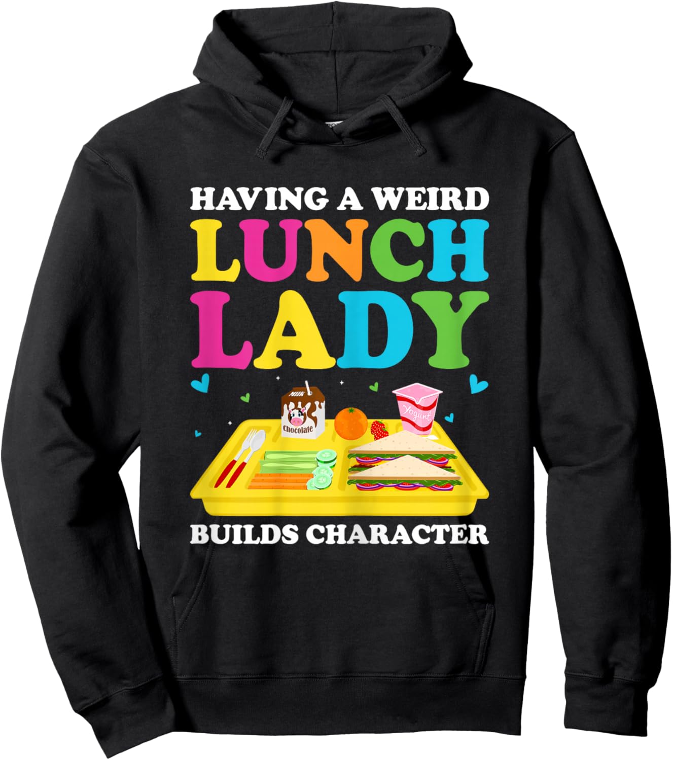 Having A Weird Lunch Lady Builds Character Cafeteria Worker Hoodie - Hoodie | Black