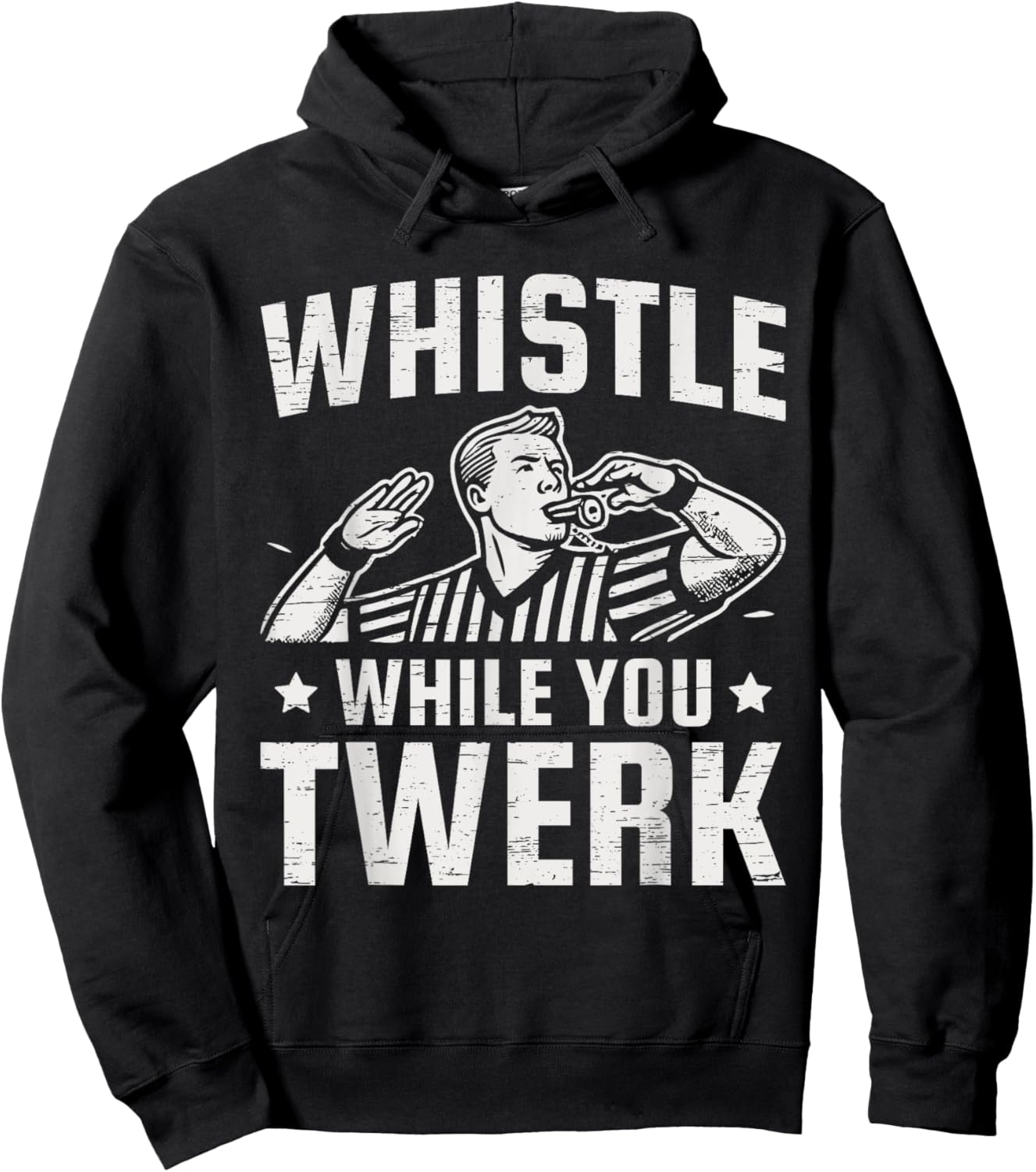 Whistle While You Twerk Funny Referee Hoodie - Hoodie | Black